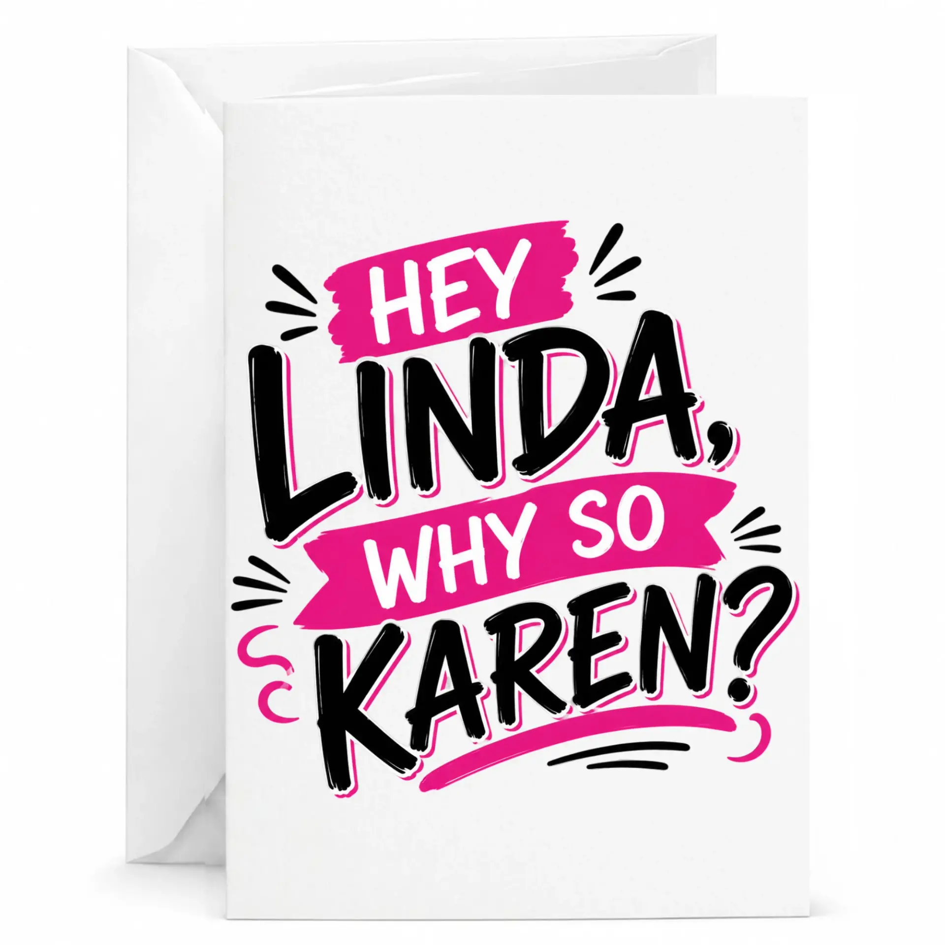 Funny Greeting Card Hey Linda Why so Karen Sarcastic Humor for Friends and Coworkers with Matching Envelope