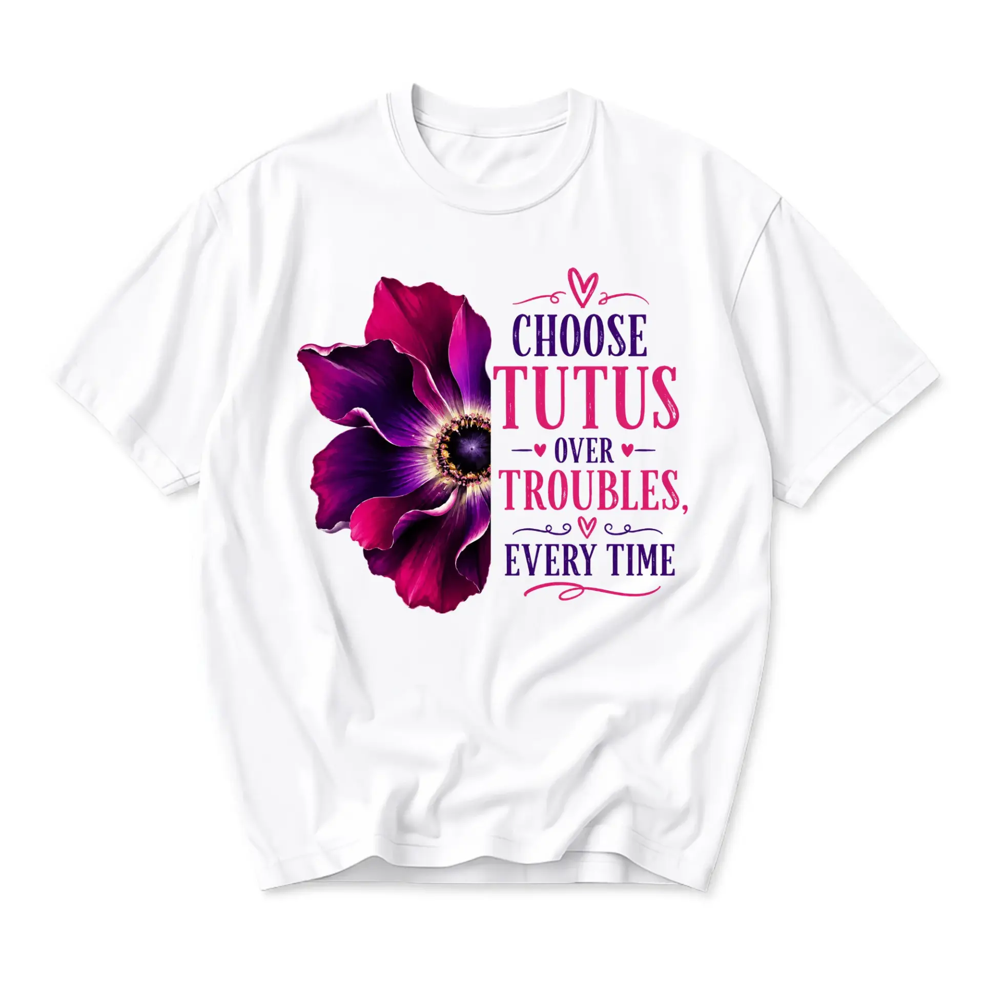 Graphic Tee Choose Tutus over Troubles Floral Inspirational Quote Unisex Crew Neck Casual Everyday T-Shirt