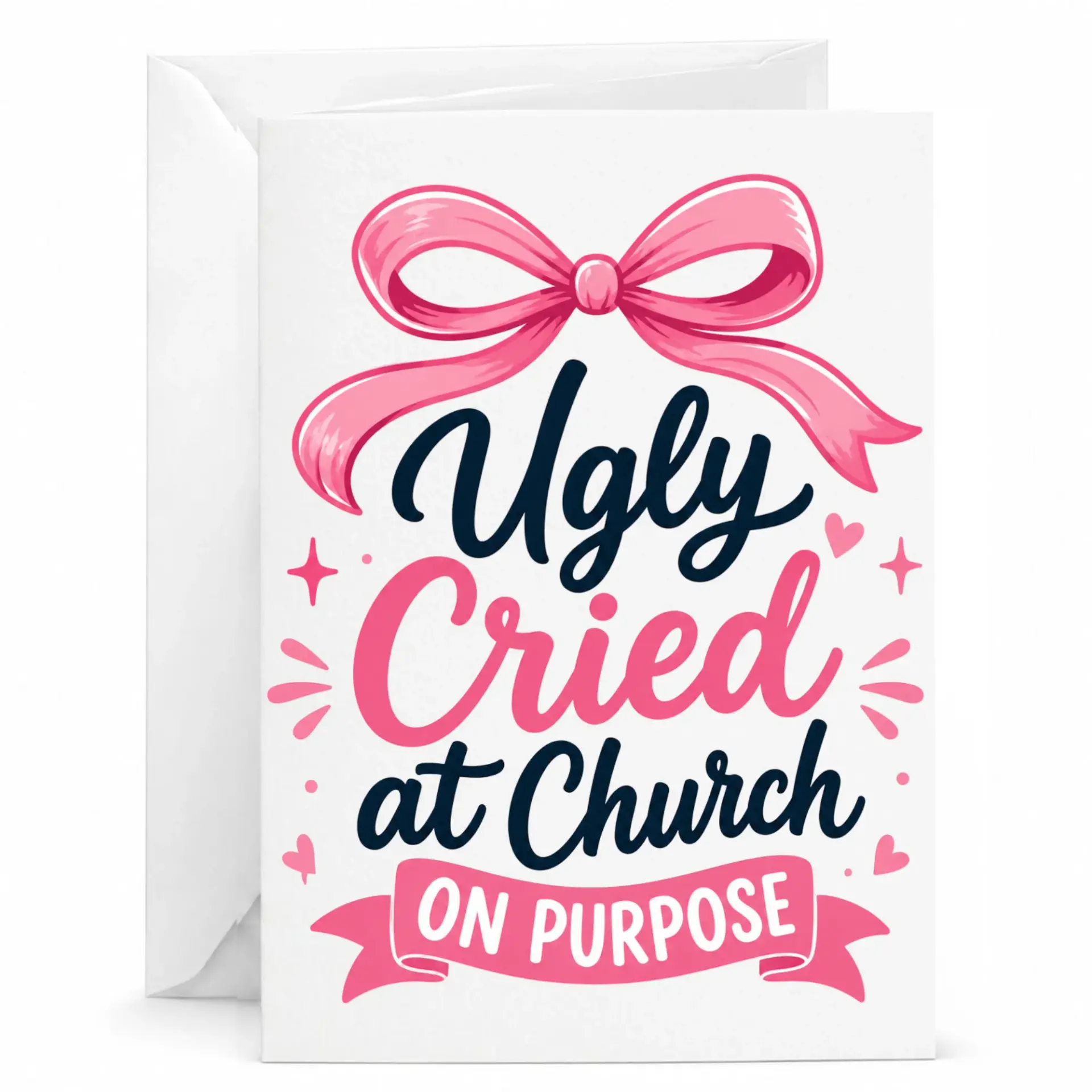 Funny Greeting Card Ugly Cried at Church on Purpose Humorous Sentiment for Friends and Family Note Stationery