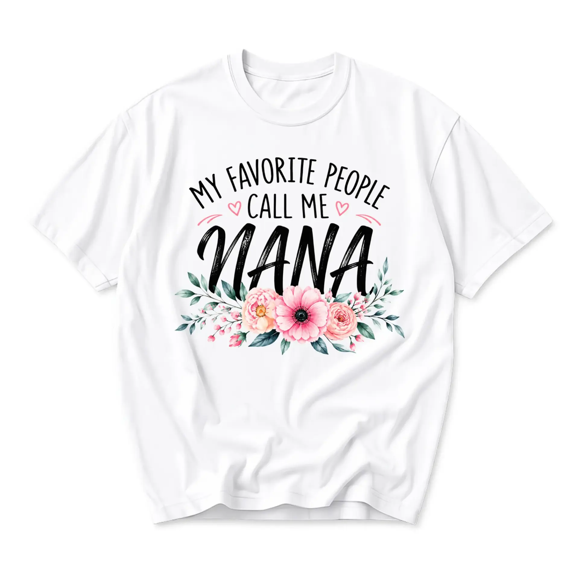 Graphic Tee My Favorite People Call Me Nana Shirt Casual Floral Unisex Crew