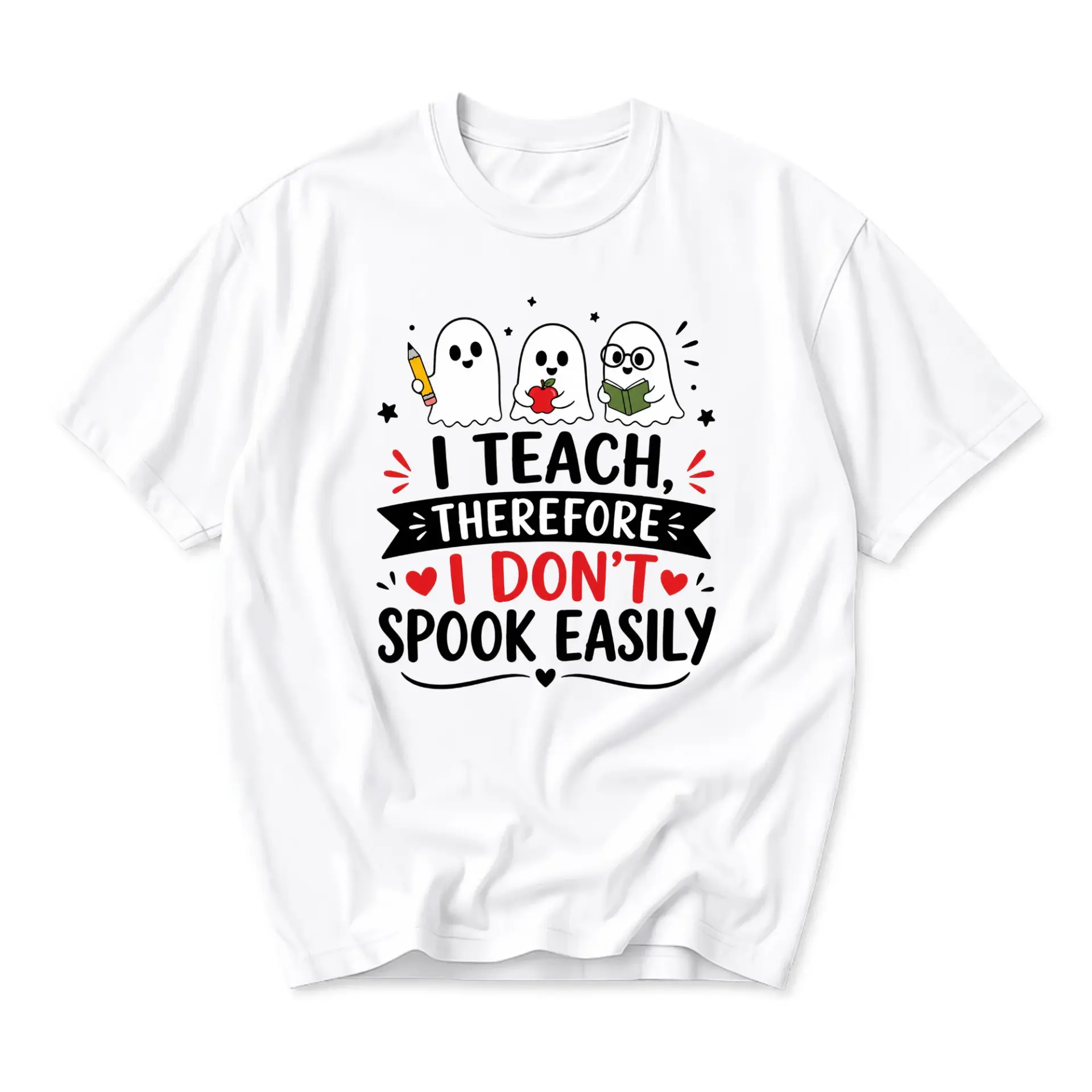 Funny Shirt I Teach Therefore I Dont Spook Easily Graphic Tee Unisex Casual Crew Neck Comfortable Cotton Blend Top