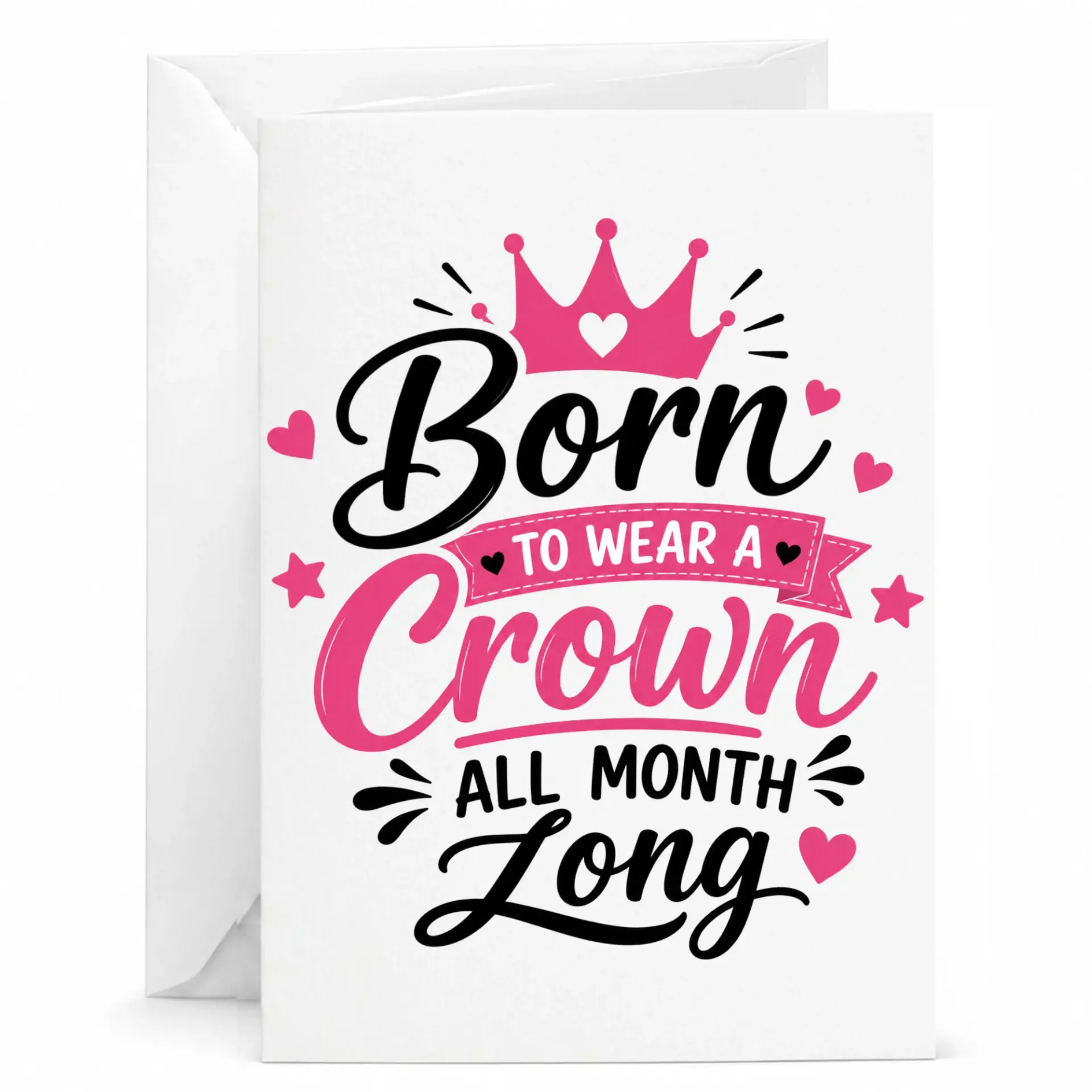 Birthday Card Born to Wear a Crown All Month Long Greeting Card Featuring Decorative Pink and Black Typography