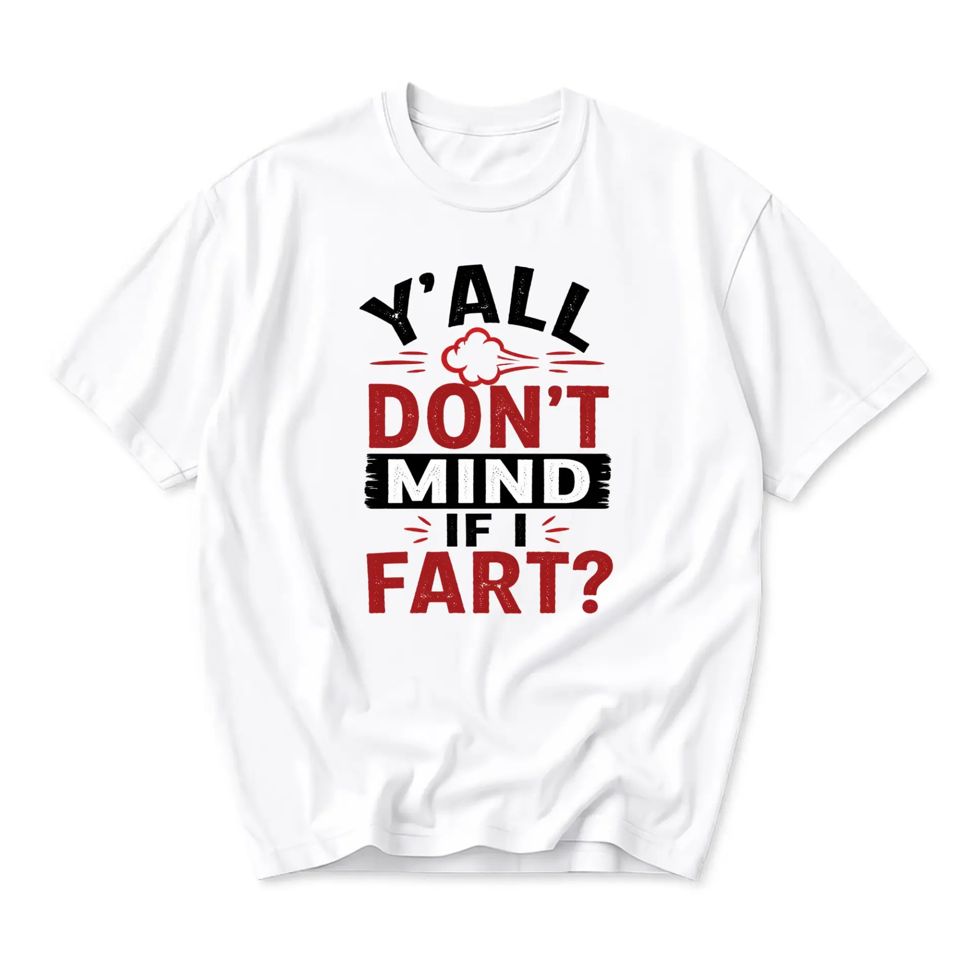 Funny Shirt Y'all Don't Mind If I Fart Graphic Tee Unisex Casual Cotton Crew Neck Humor Top White