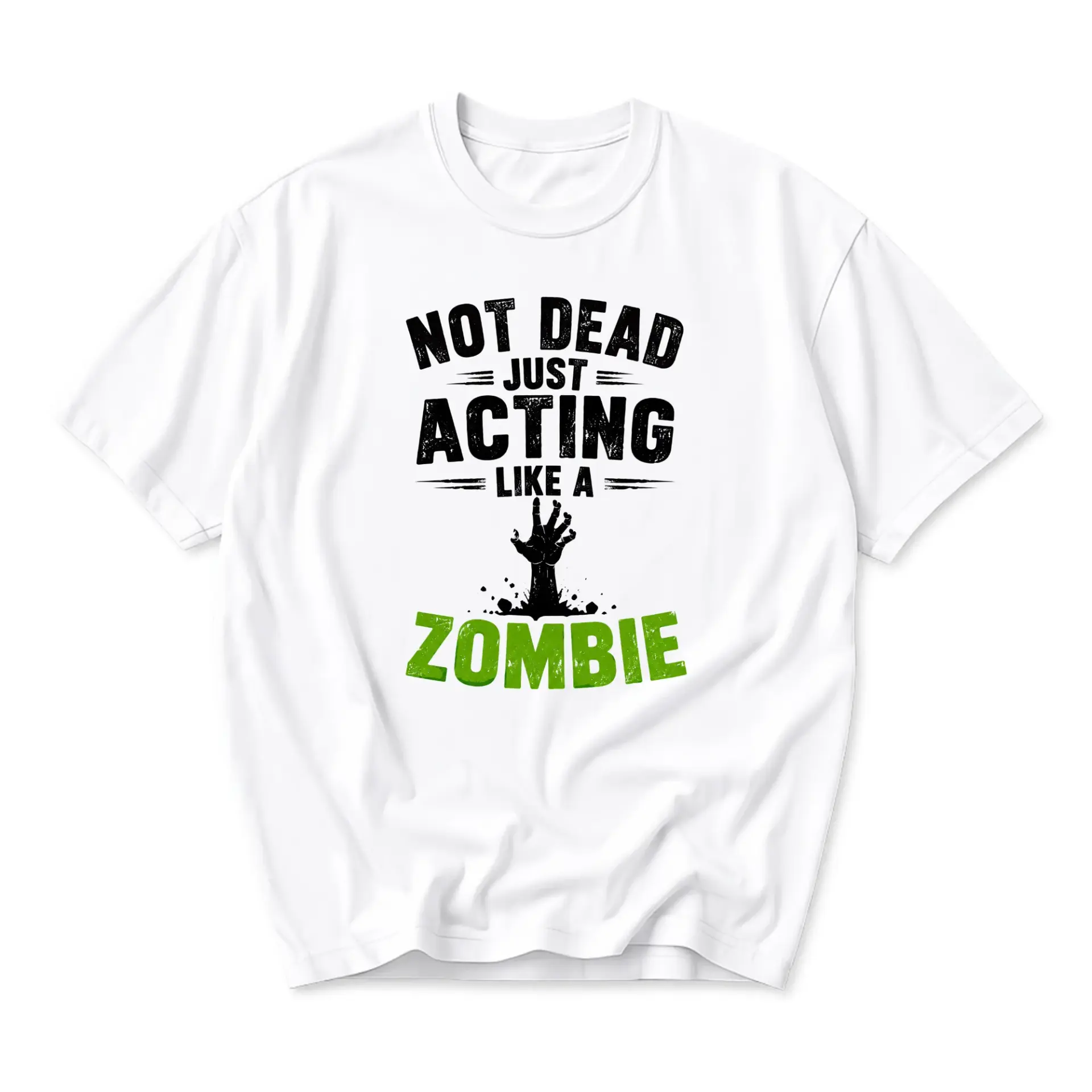 Funny Shirt Not Dead Just Acting Like a Zombie Graphic Printed Unisex Crew Neck Casual Everyday Short Sleeve Tee