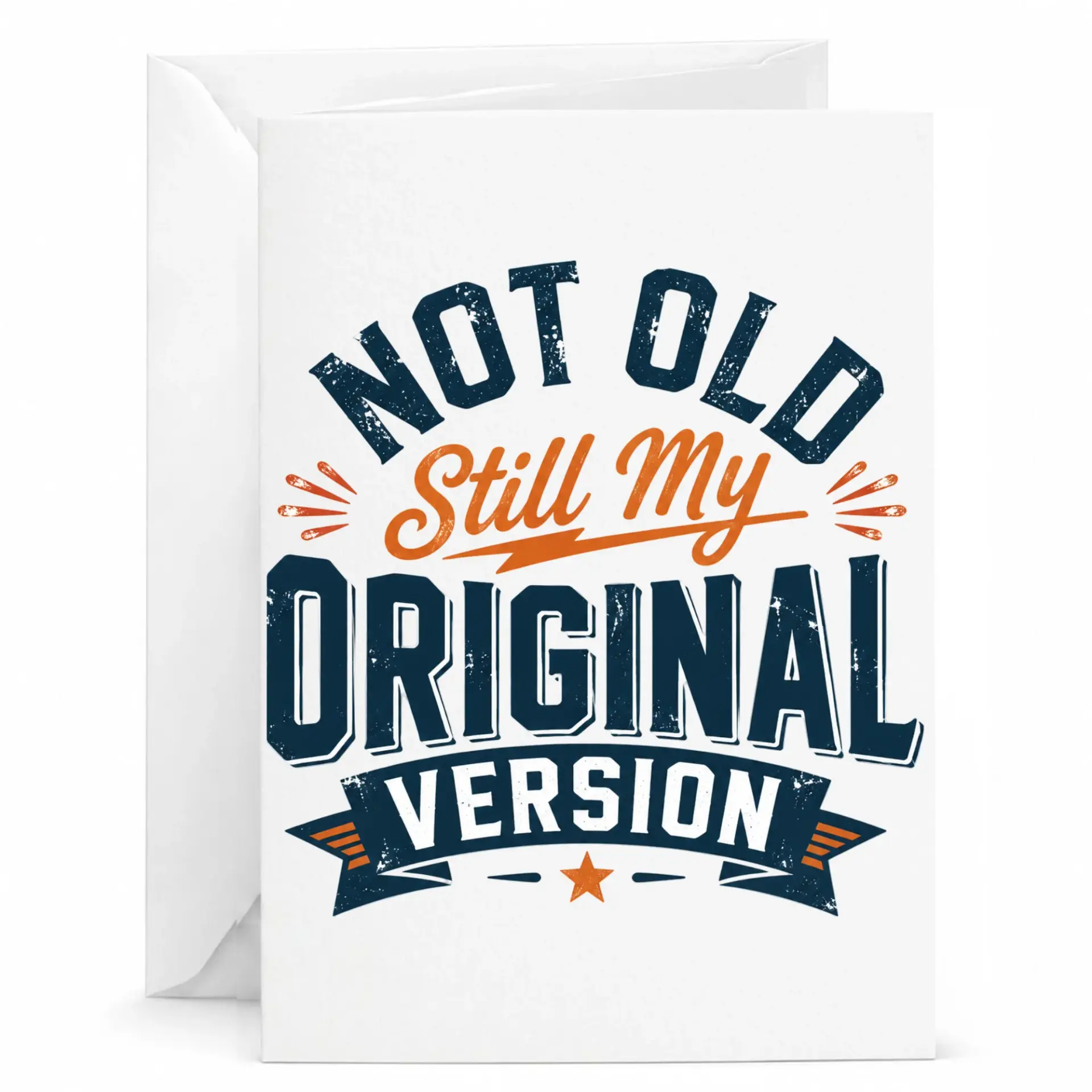 Funny Birthday Card Not Old Still My Original Version Typography Greeting Card for Friends and Family Members