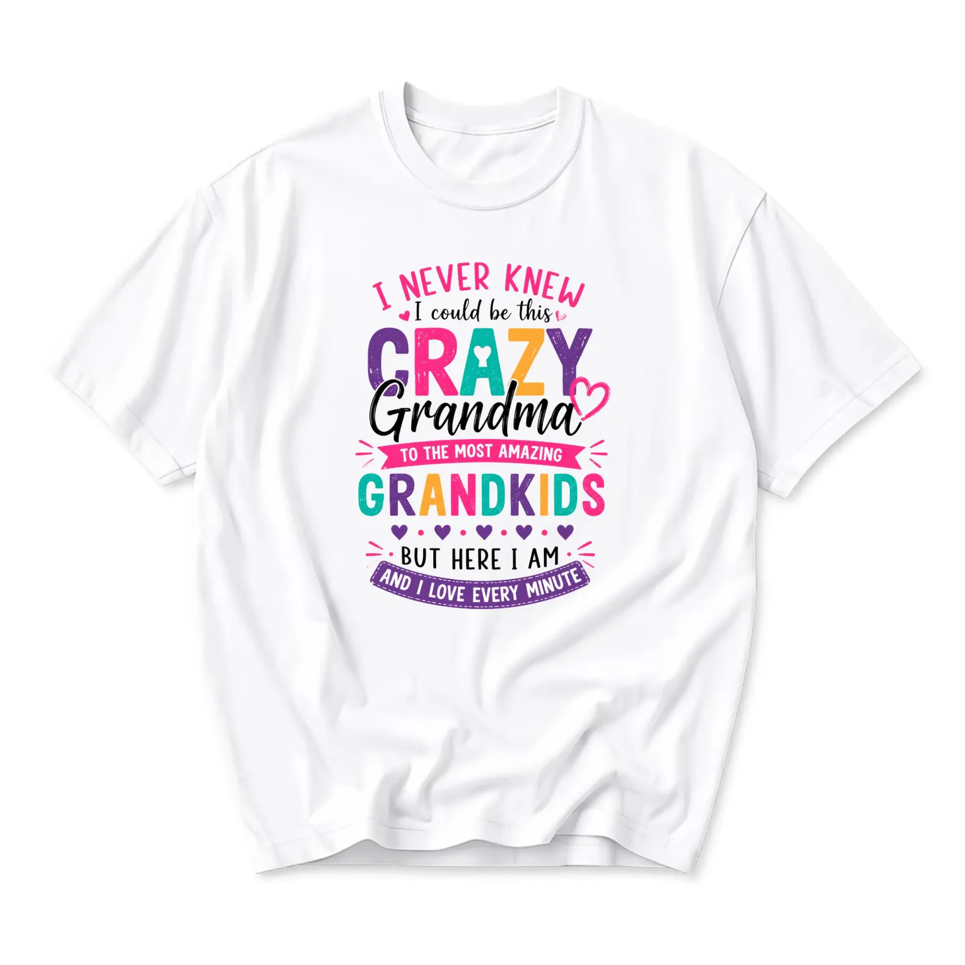 Funny Shirt I Never Knew I Could Be This Crazy Grandma to the Most Amazing
