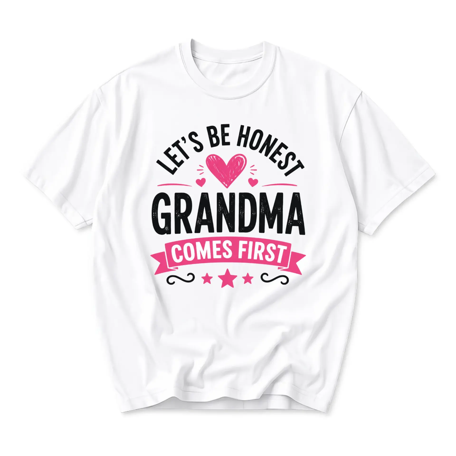 Funny Shirt Lets Be Honest Grandma Comes First Graphic Tee Unisex Casual
