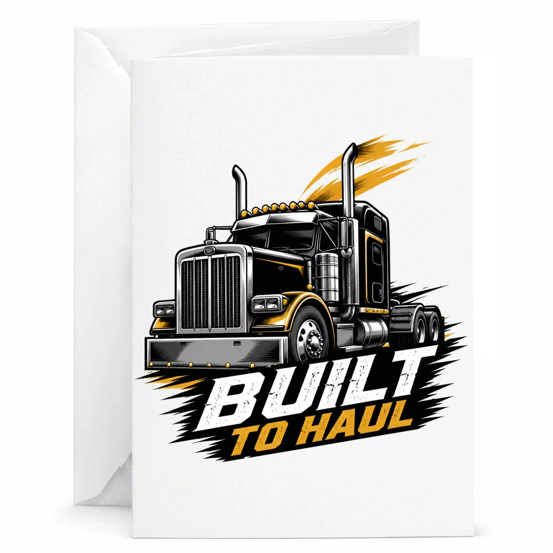 Built to Haul Semi Truck Greeting Card Featuring Detailed Big Rig Artwork for Professional Drivers and Enthusiasts