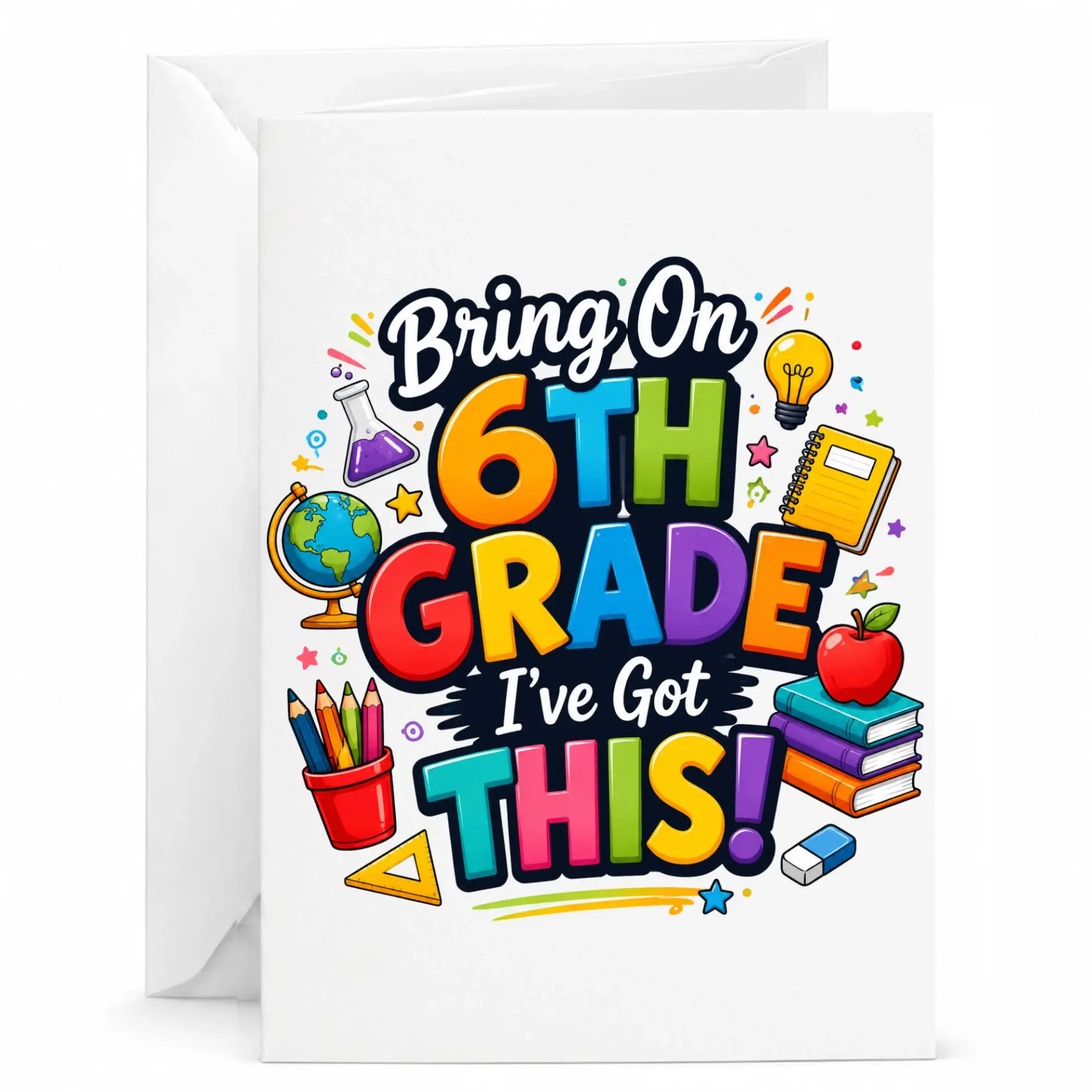 Funny Greeting Card Bring on 6th Got This Colorful Education Theme Stationery for Achievement Celebrations