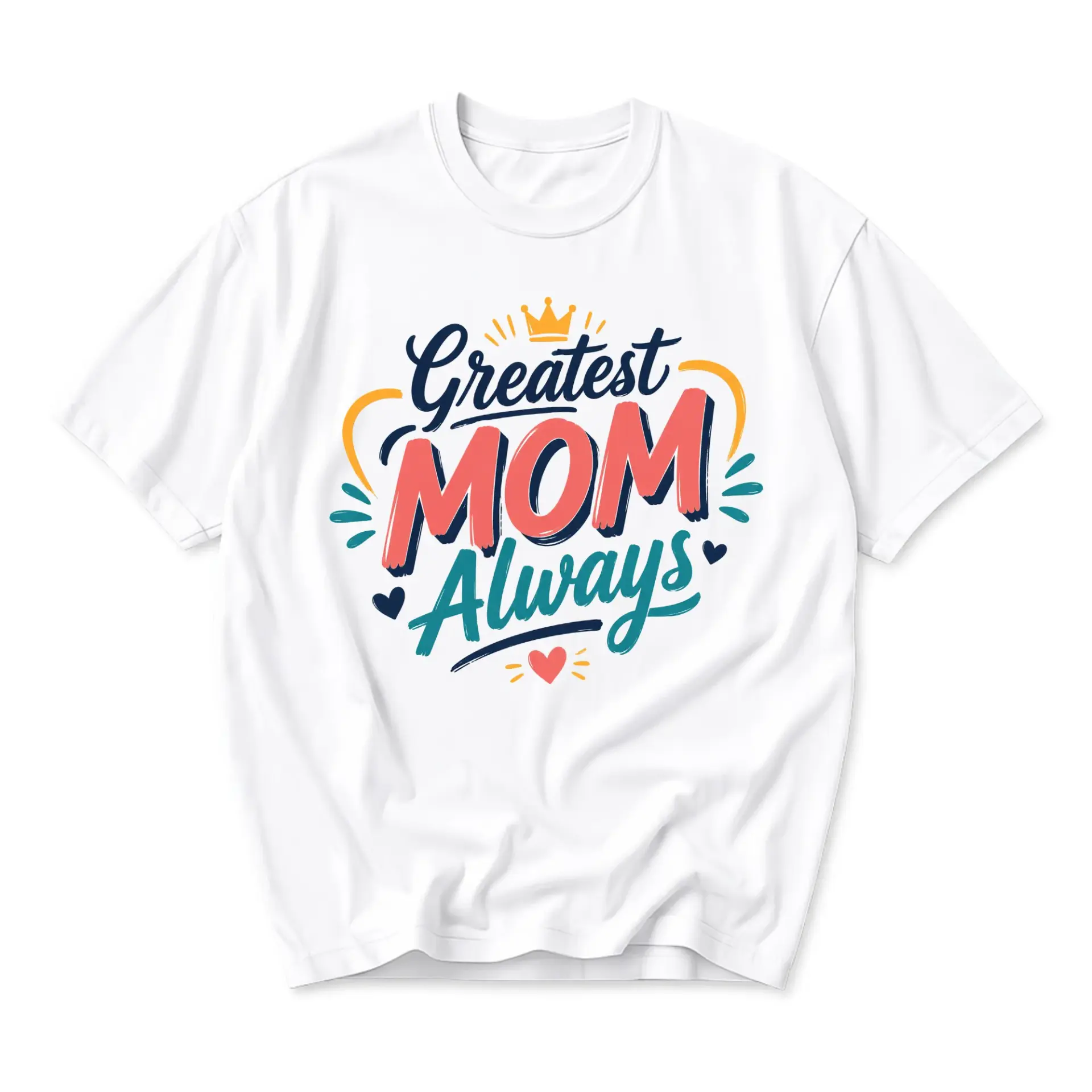 T-shirt Greatest Mom Always Graphic Tee Unisex Crew Neck Casual Everyday Wear Soft Cotton Blend Comfortable Apparel