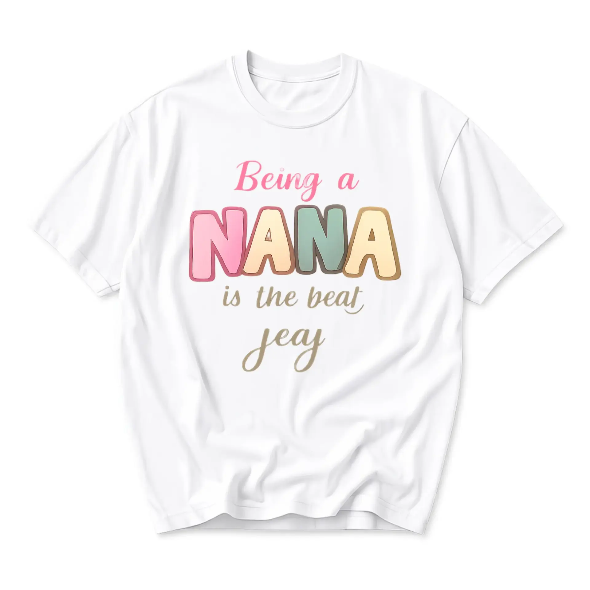Funny Shirt Being a Nana Is the Best Ever Graphic Tee Casual Unisex Crew