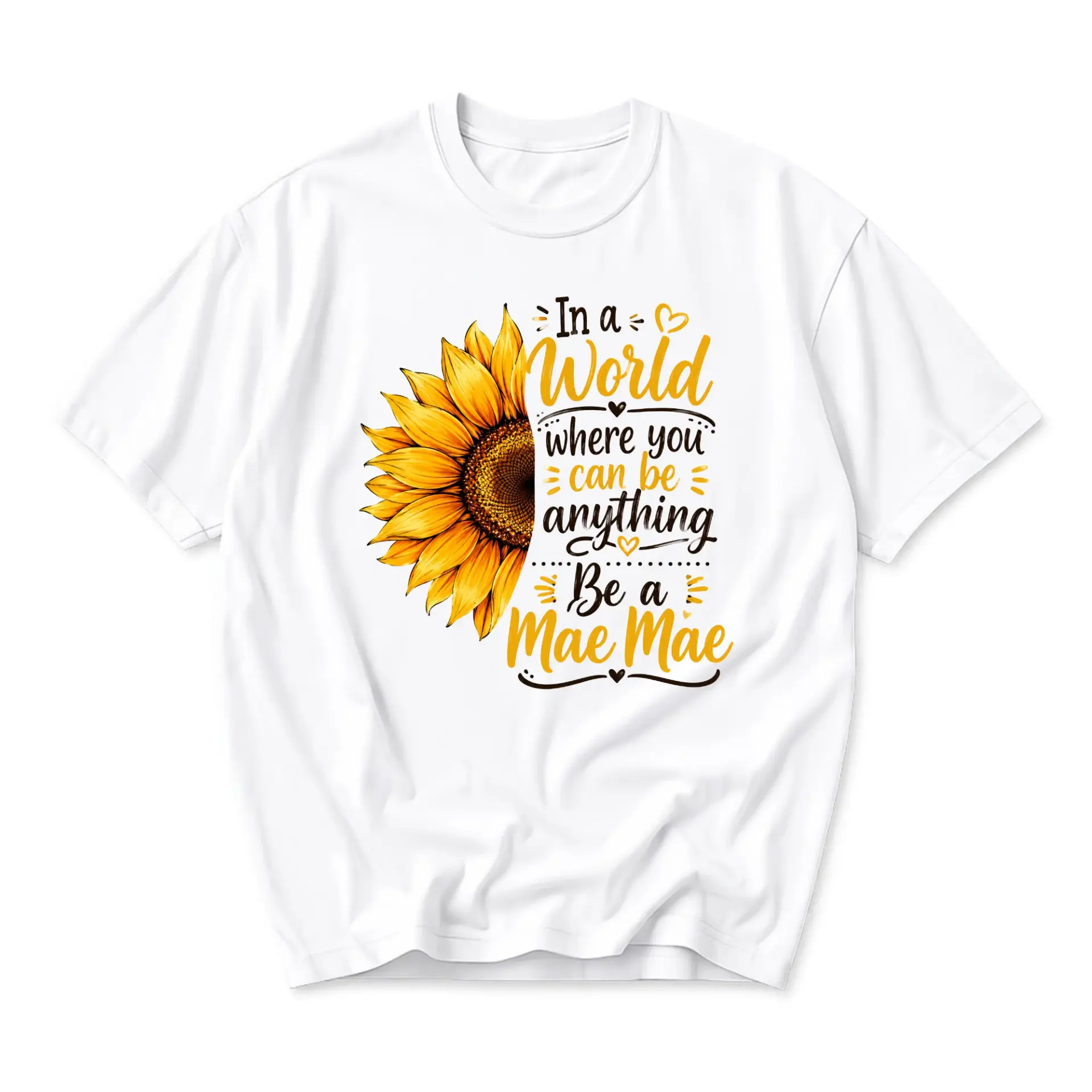 Graphic Tee in a World Where You Anything Be a Mae Sunflower Design Unisex