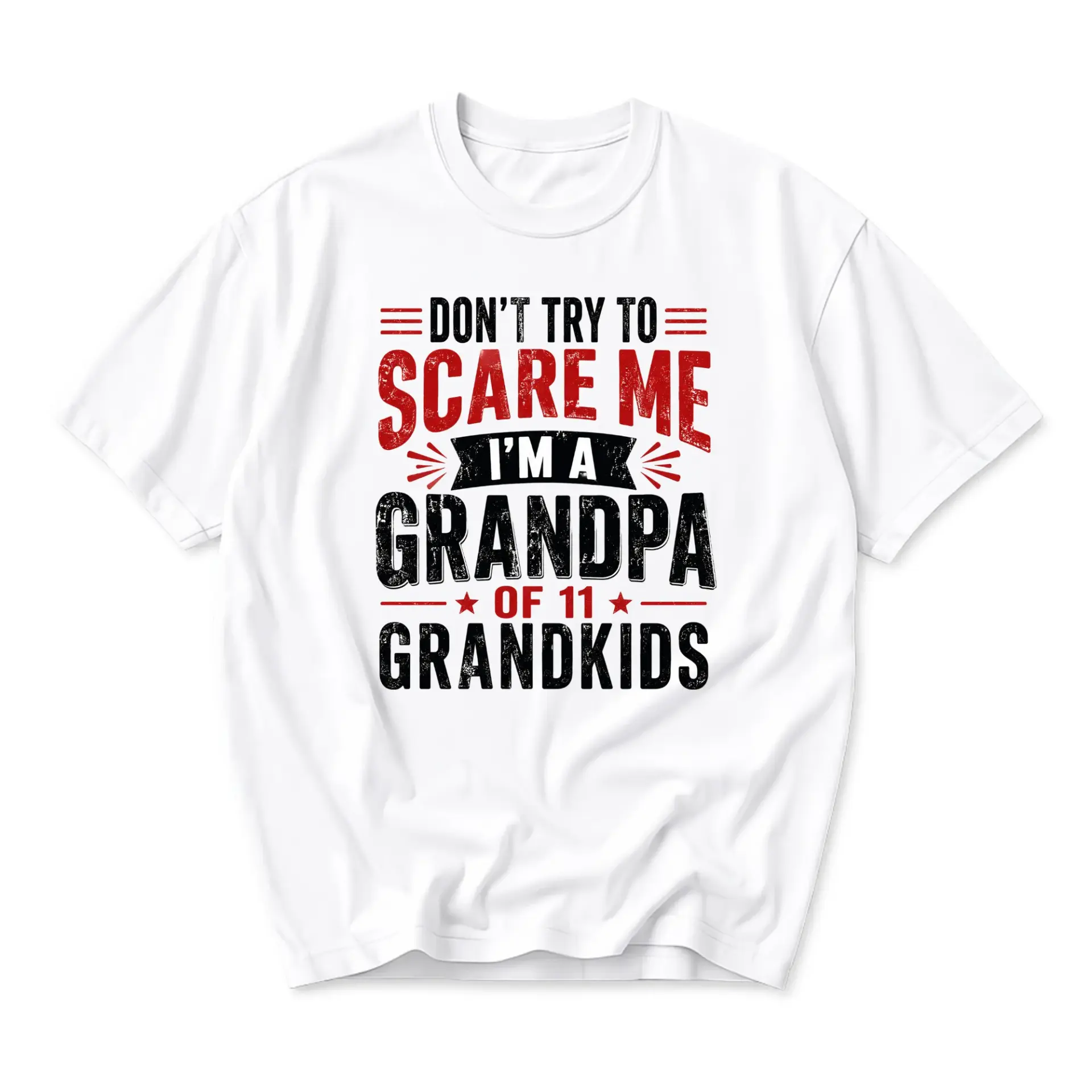 Funny Shirt Don't Try to Scare Me I'm a Grandpa of 11 Grandkids Unisex