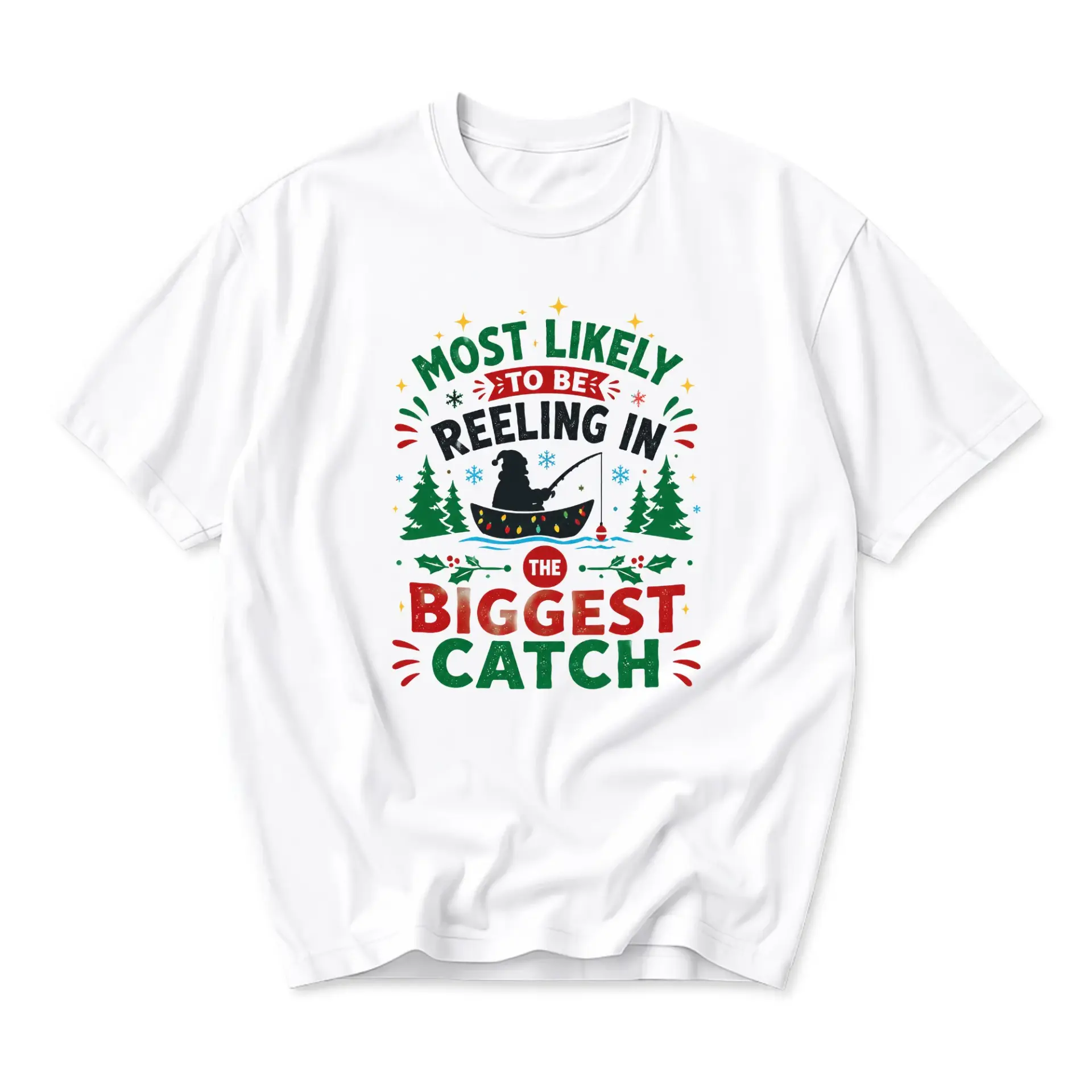 Funny Shirt Most Likely to Be Reeling in the Biggest Catch Fishing Holiday Unisex Graphic Printed T-Shirt White Tee