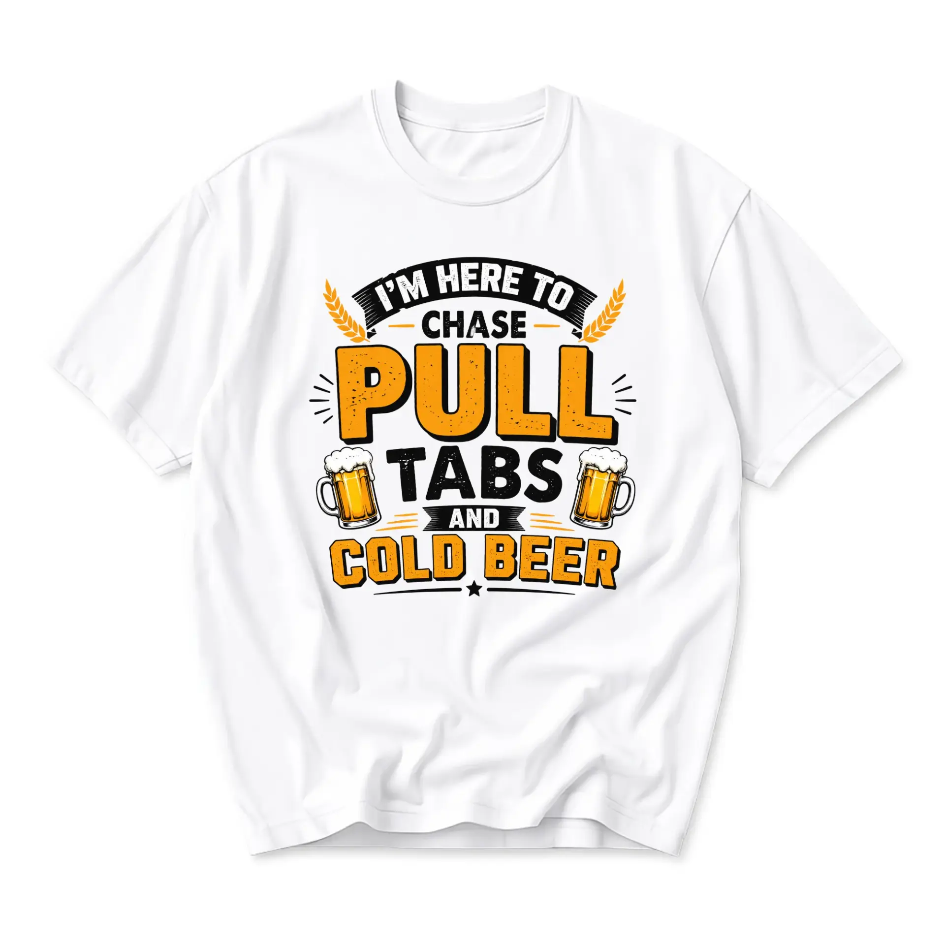 Funny Shirt I Am Here to Chase Pull Tabs and Cold Beer Graphic Tee Unisex Crew Neck Casual Everyday Wear Cotton Top