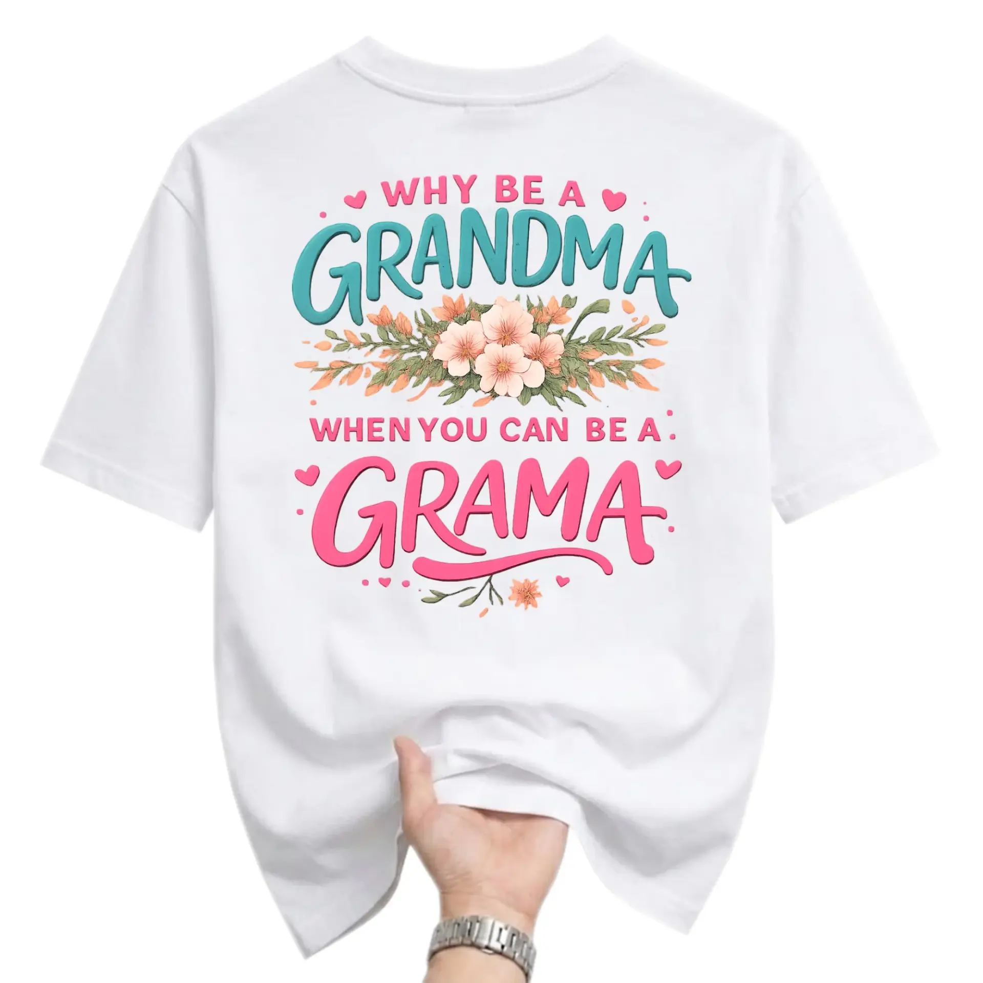 Funny Shirt Why Be a Grandma When You a Grama Graphic Tee Floral Unisex Crew Neck Casual Cotton Top