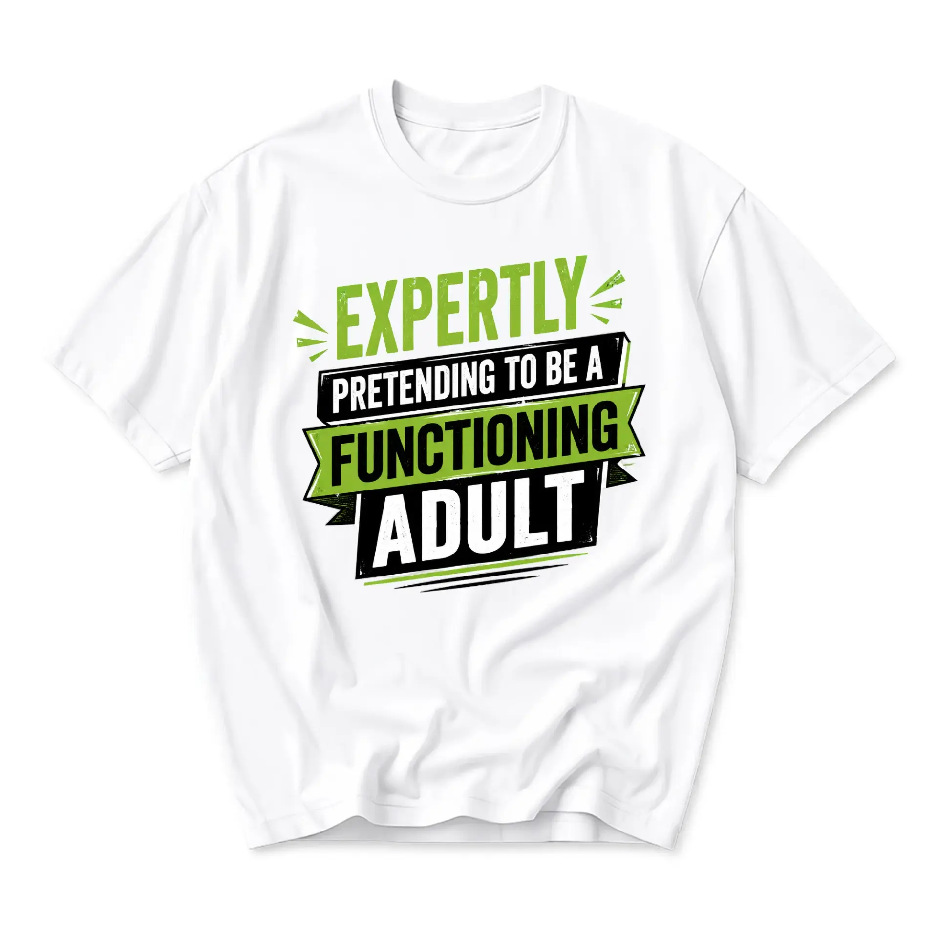 Funny Shirt Expertly Pretending to Be a Functioning Adult Unisex Graphic Printed T-Shirt Casual Everyday Apparel