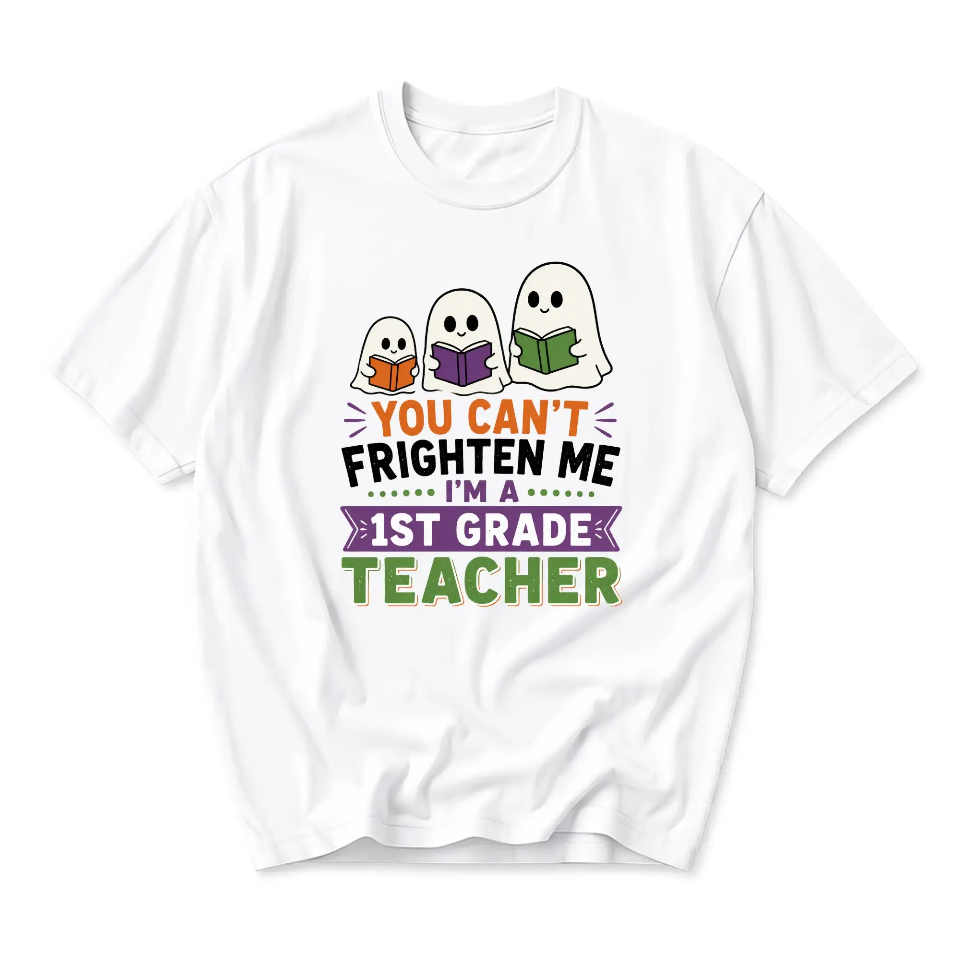 Funny Shirt You Cant Frighten Me Im a 1st Grade Teacher Graphic Tee Unisex Crew Neck Short Sleeve Casual Apparel