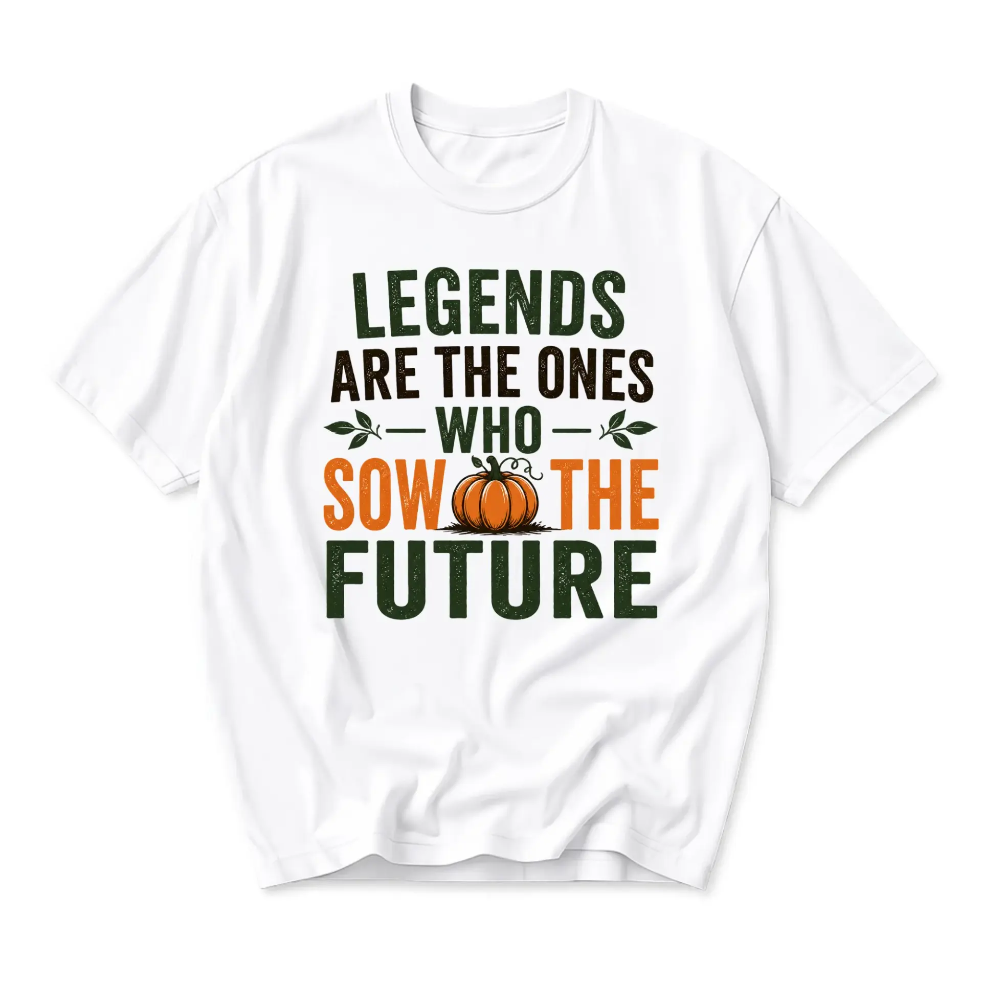 Graphic Tee Legends Are the Ones Who Sow the Future Autumn Pumpkin Inspirational Quote Unisex Crew Neck T-Shirt