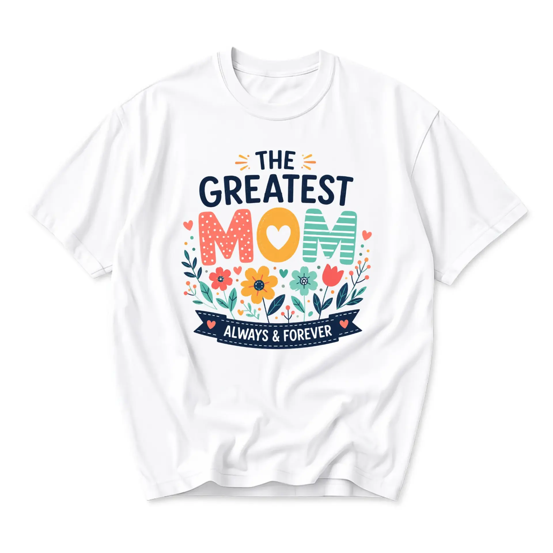Funny Shirt the Greatest Mom Always and Forever Graphic Tee Floral Design White Casual Cotton Unisex Crew Neck Top