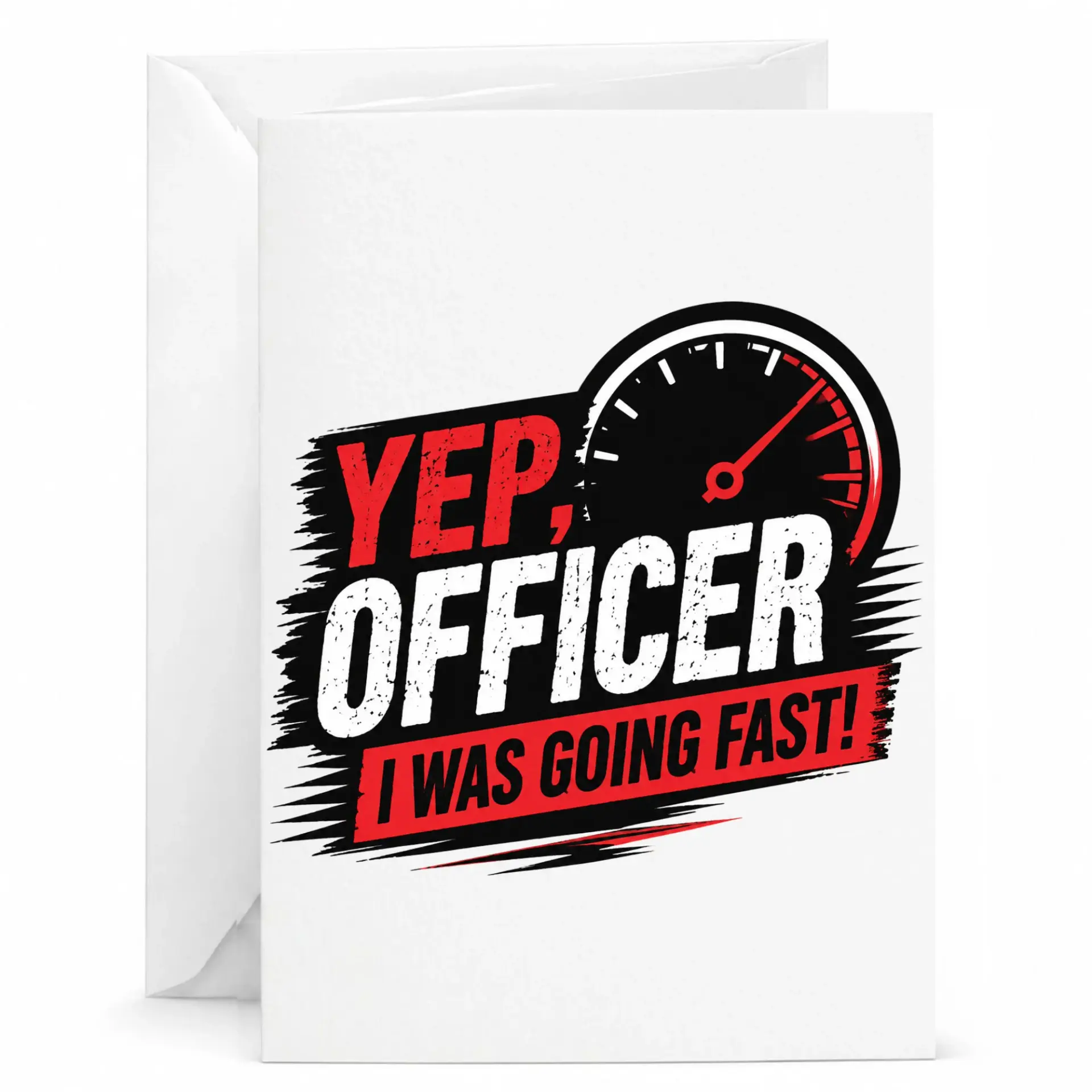 Funny Greeting Card Yep Officer I Was Going Fast Car Enthusiast Humorous Stationery for Friends and Family