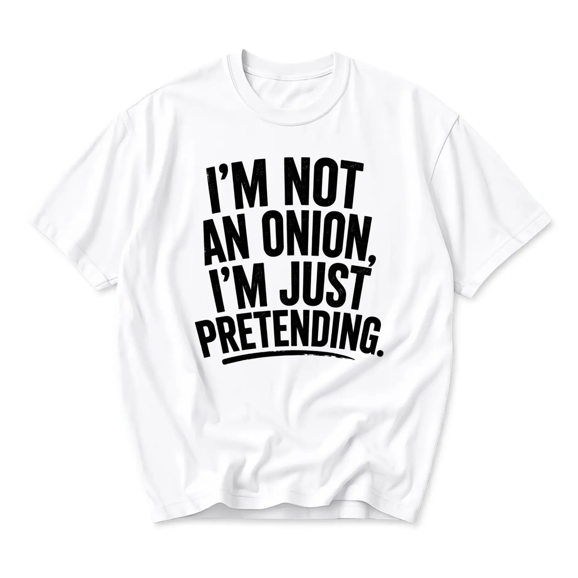 Funny Shirt I Am Not an Onion I Am Just Pretending Graphic Tee Unisex Casual Cotton Crew Neck Short Sleeve Top