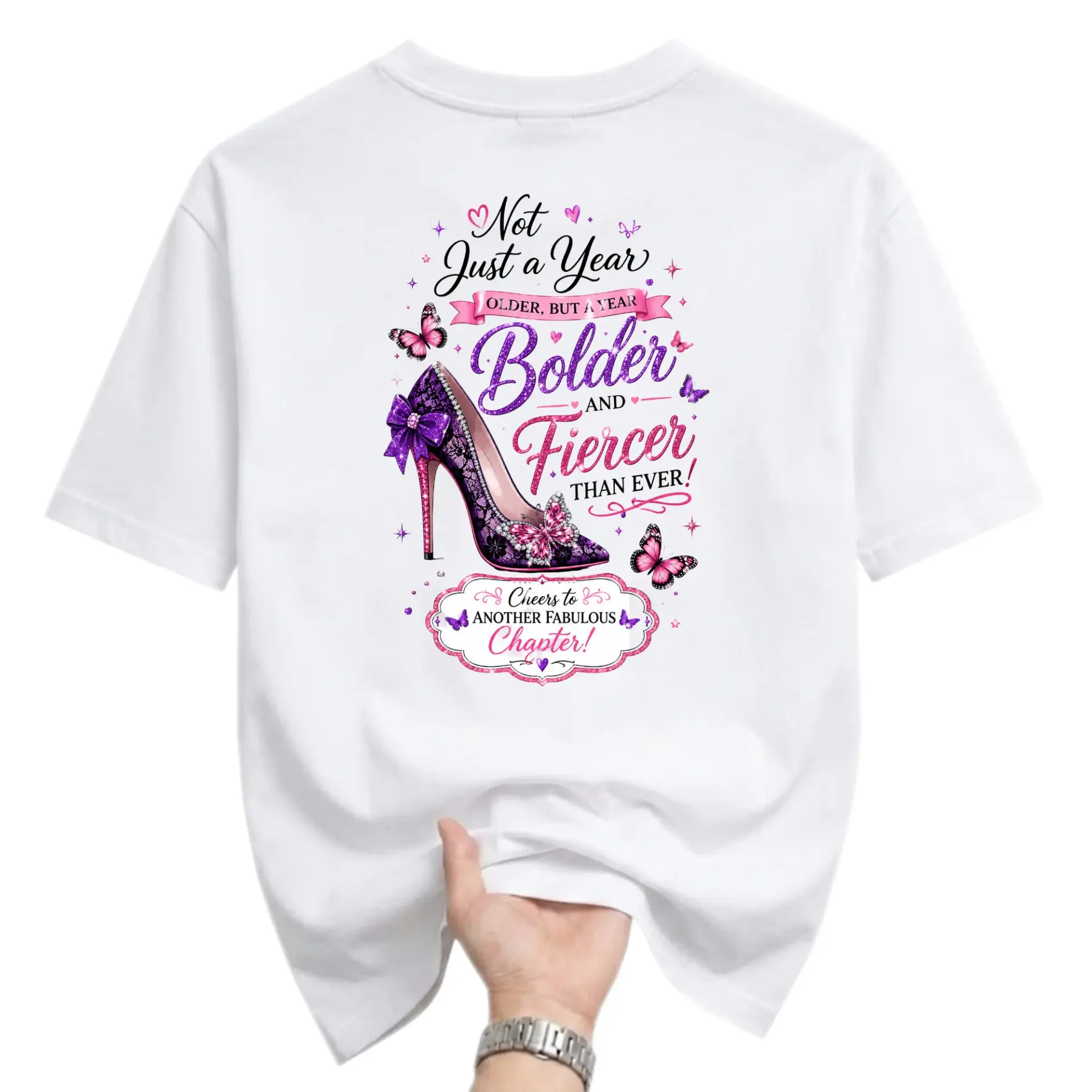 Funny Shirt Birthday Graphic Tee Not Just a Year Older Bolder and Fiercer High Heel Shoe Design Unisex Crew Neck