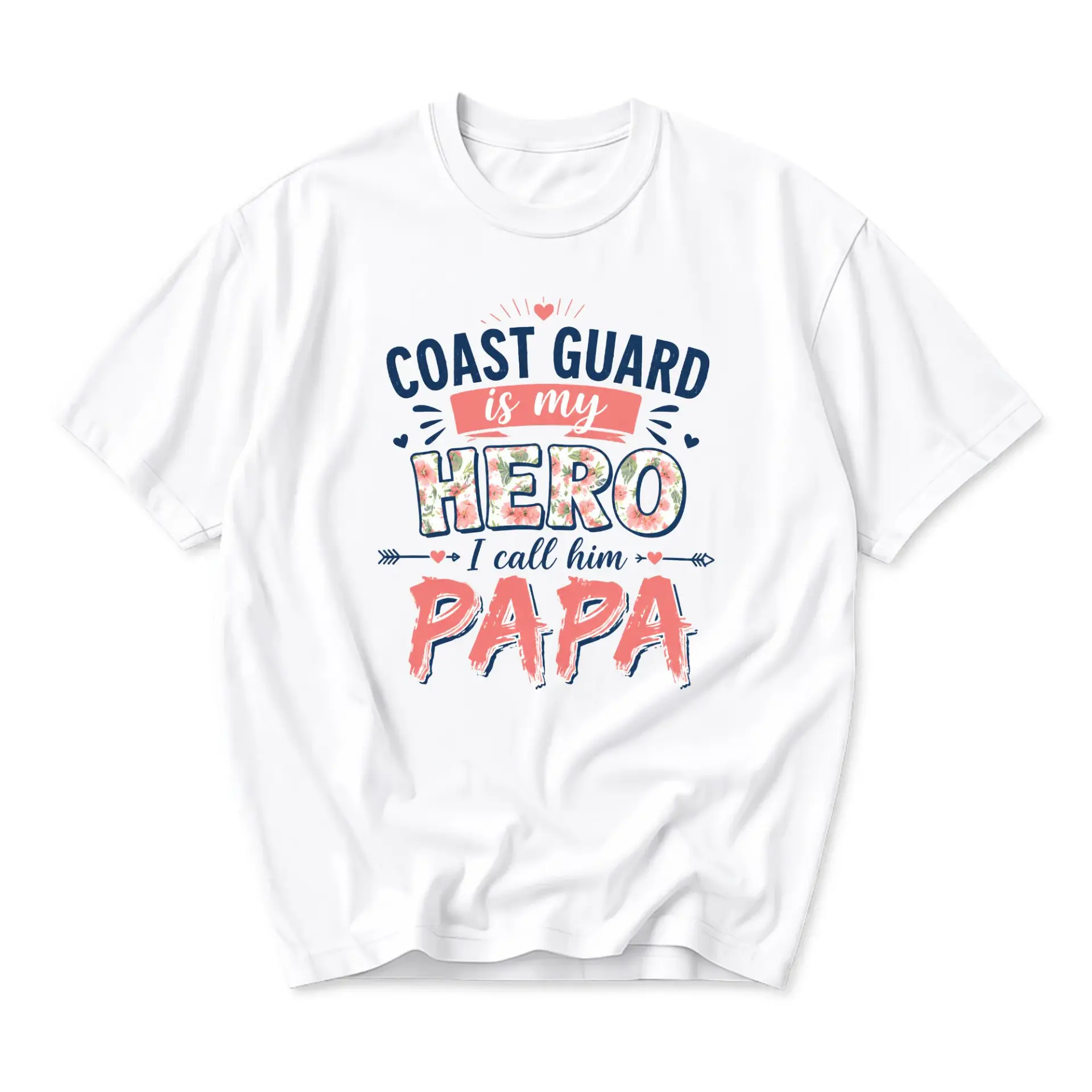 Graphic Tee Coast Guard Is My Hero I Call Him Papa Floral Lettering Unisex Casual Short Sleeve Crew Neck Shirt