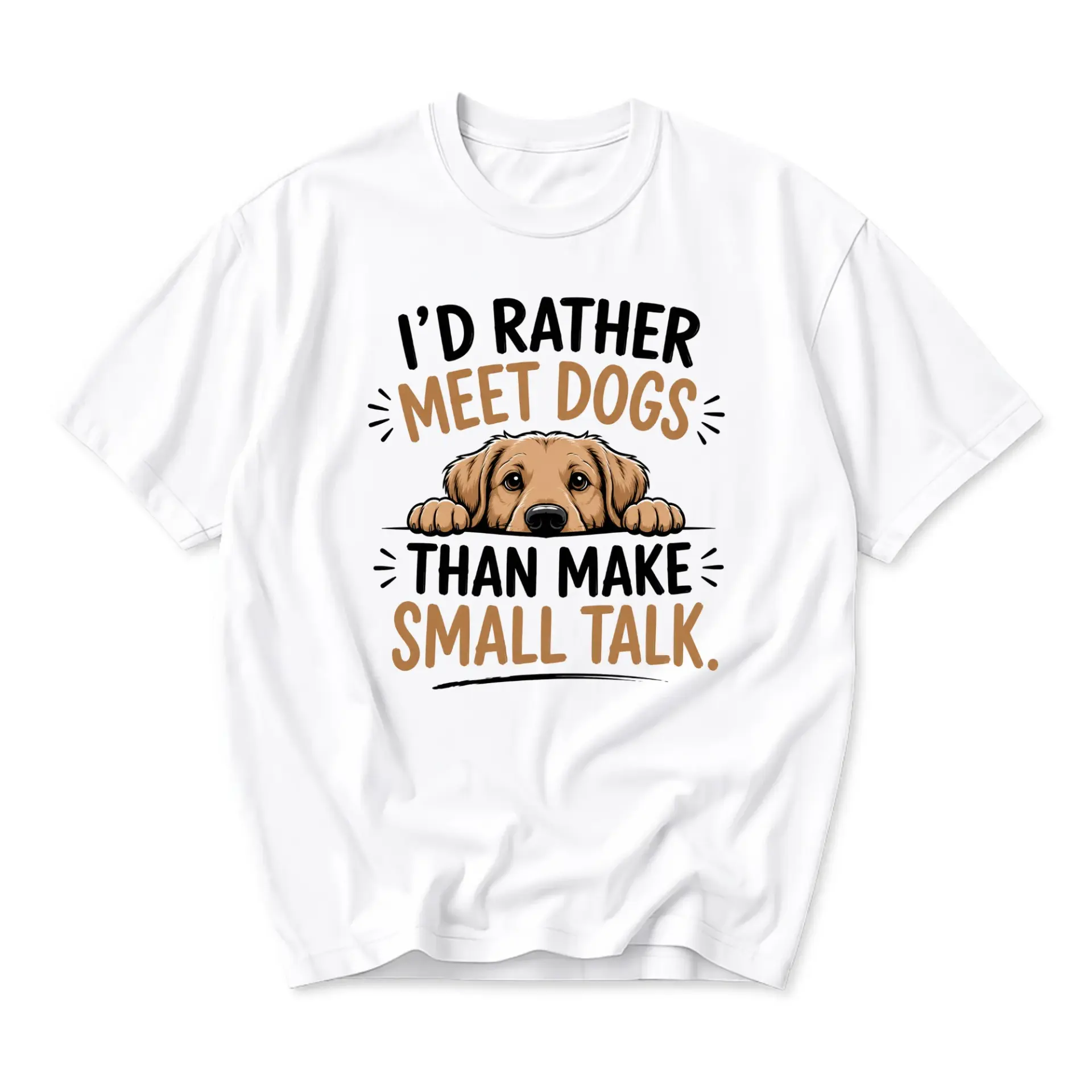 Funny Shirt with Dog Graphic Print I Would Rather Meet Than Make Small Talk