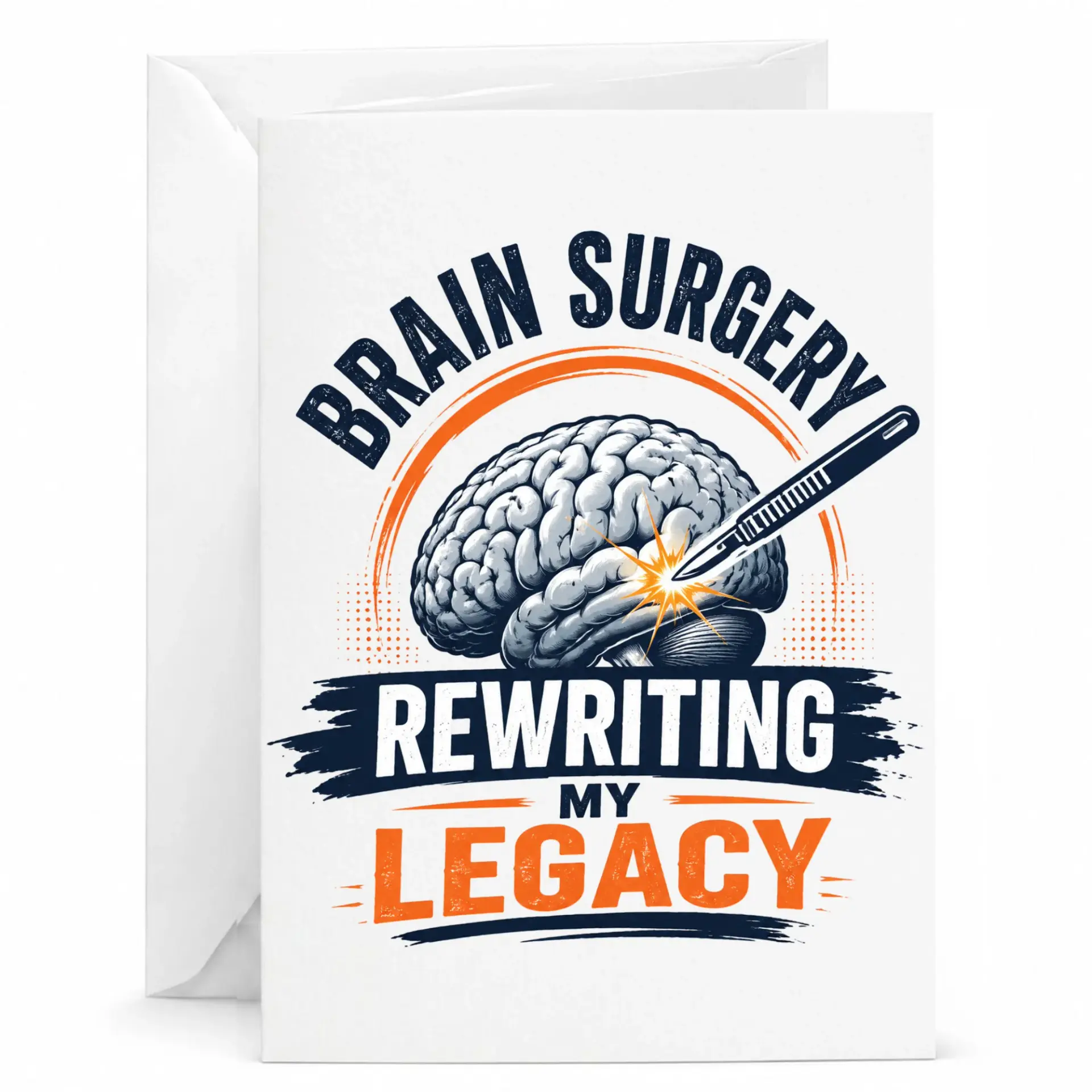 Funny Brain Surgery Greeting Card Rewriting My Legacy Design Professional Quality Stationery for Friends and Family