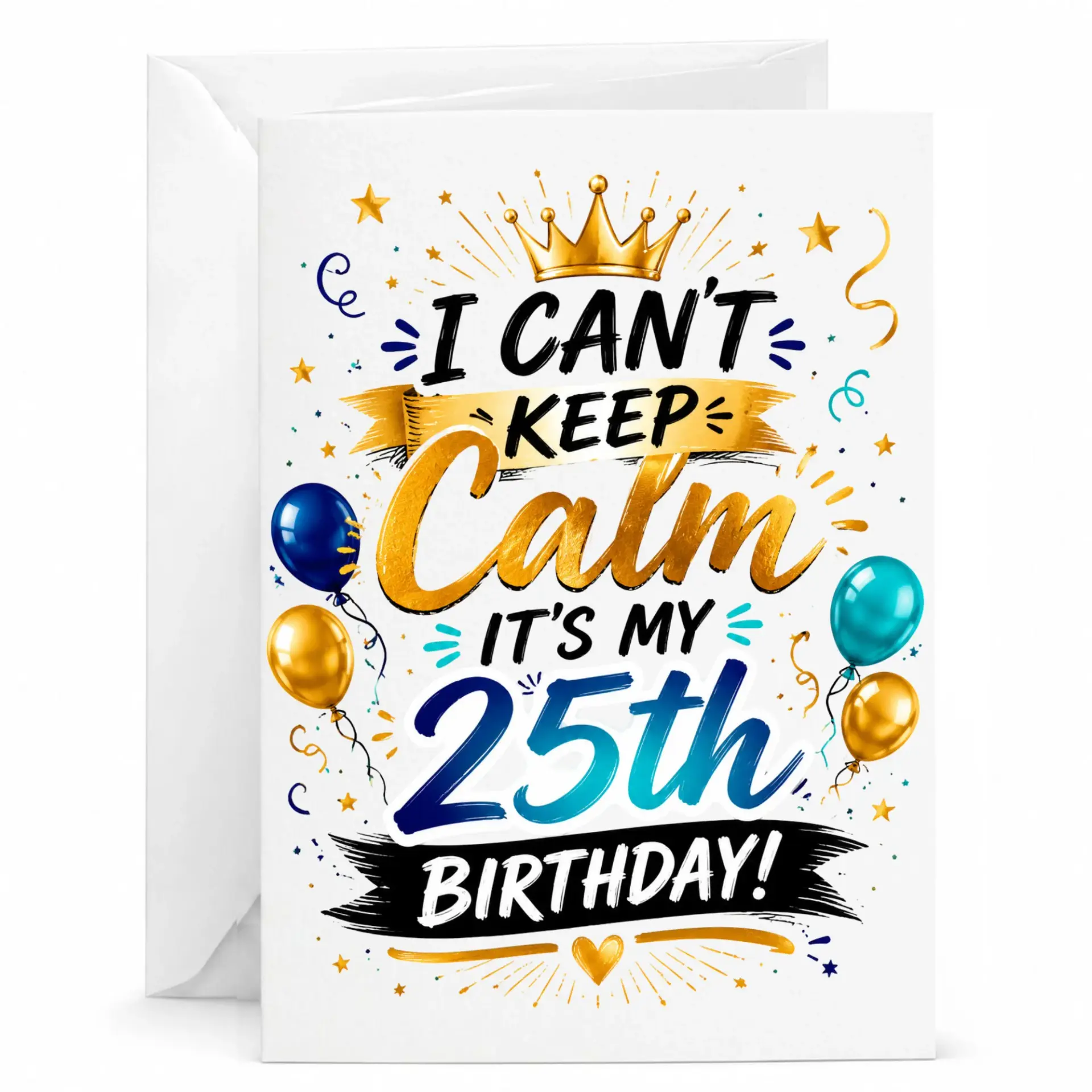 Birthday Card I Can't Keep Calm It's My 25th Birthday Funny Celebration Greeting Card for Turning Twenty Five Years Old