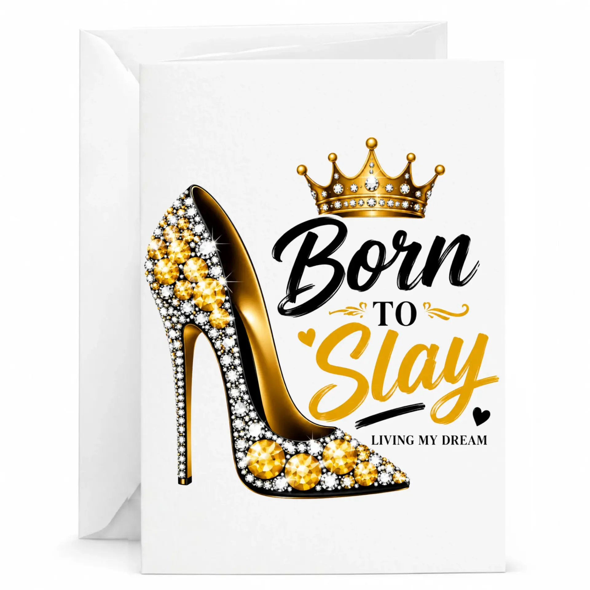 Greeting Card Born to Slay Featuring Sparkling Gold Stiletto High Heel and Regal Crown Artwork for Special Occasions
