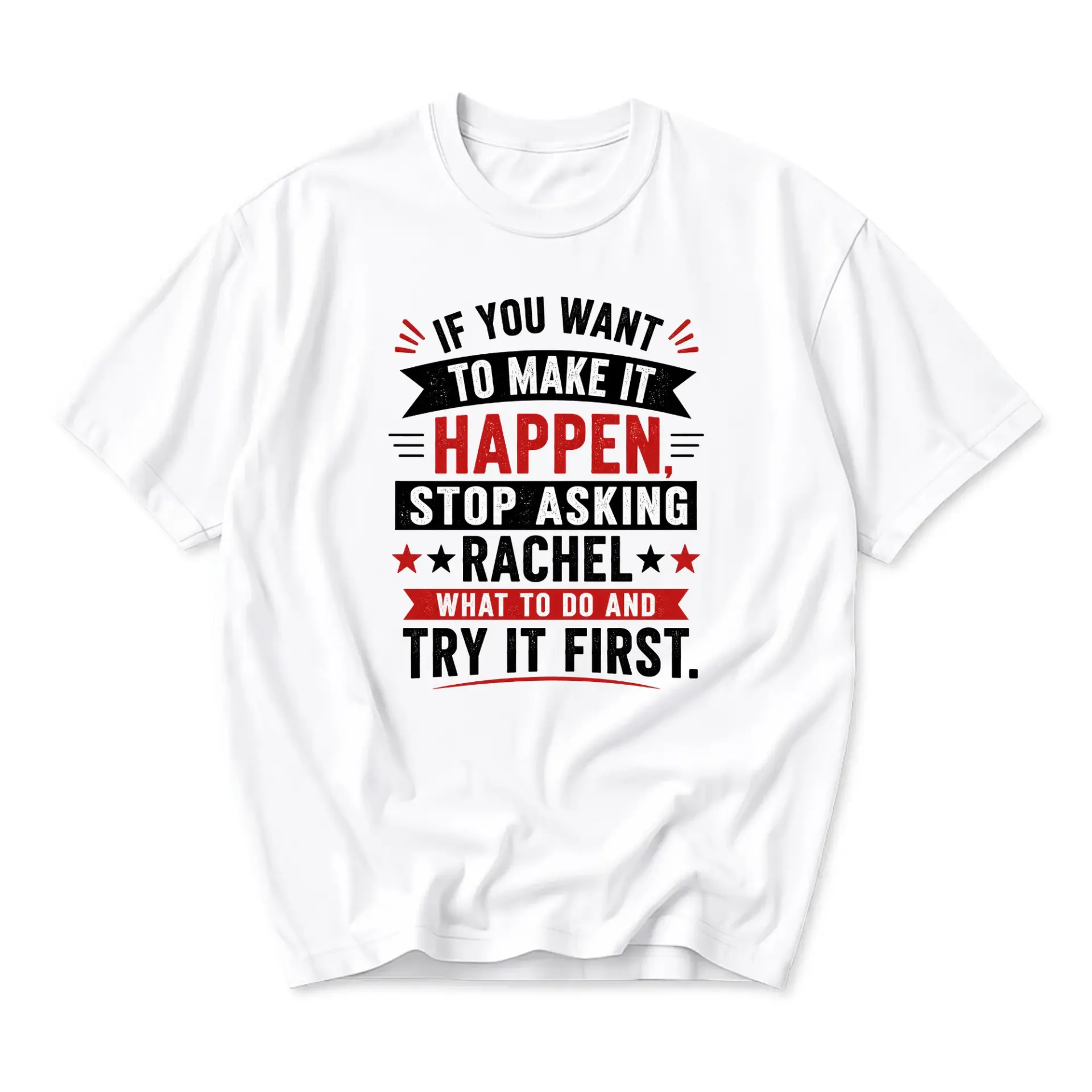 Funny Shirt with Motivational Slogan If You Want to Asking First Graphic Tee