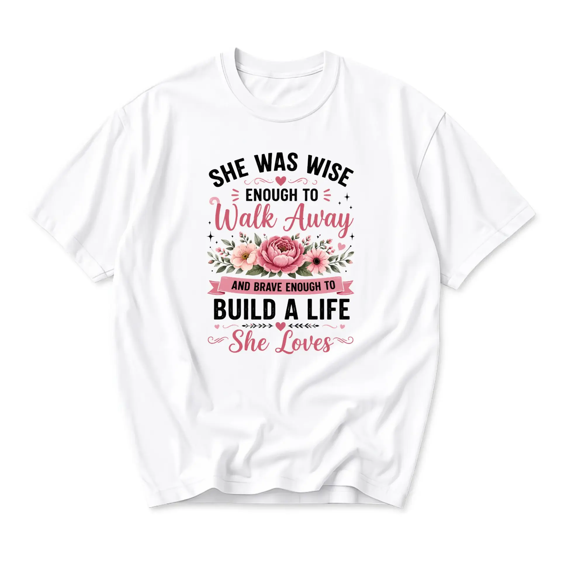 Graphic Tee Inspirational Quote Floral Design Unisex Crew Neck Soft Cotton