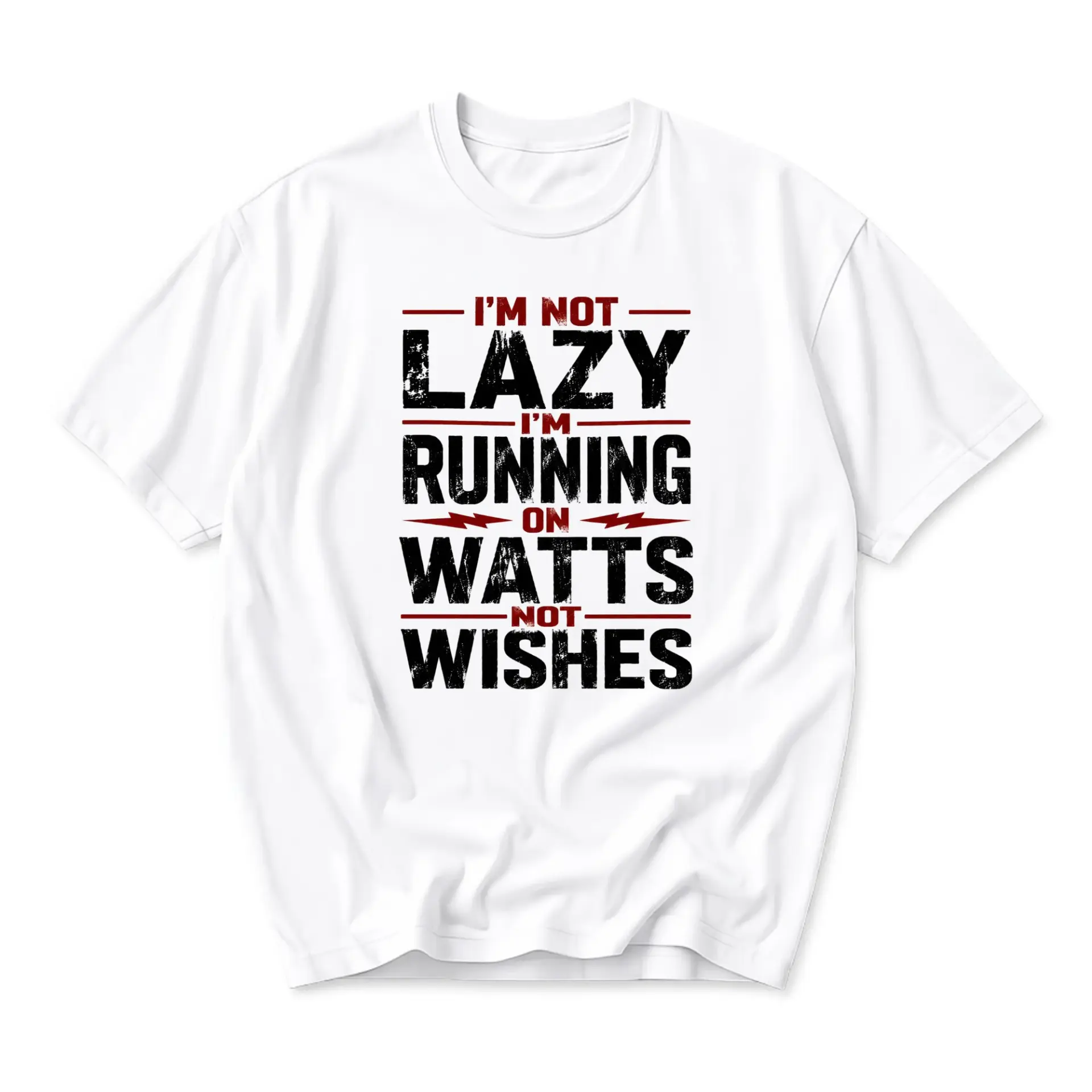 Funny Shirt I Am Not Lazy Running on Watts Not Wishes Unisex Graphic Printed T-Shirt Casual Everyday Short Sleeve Top