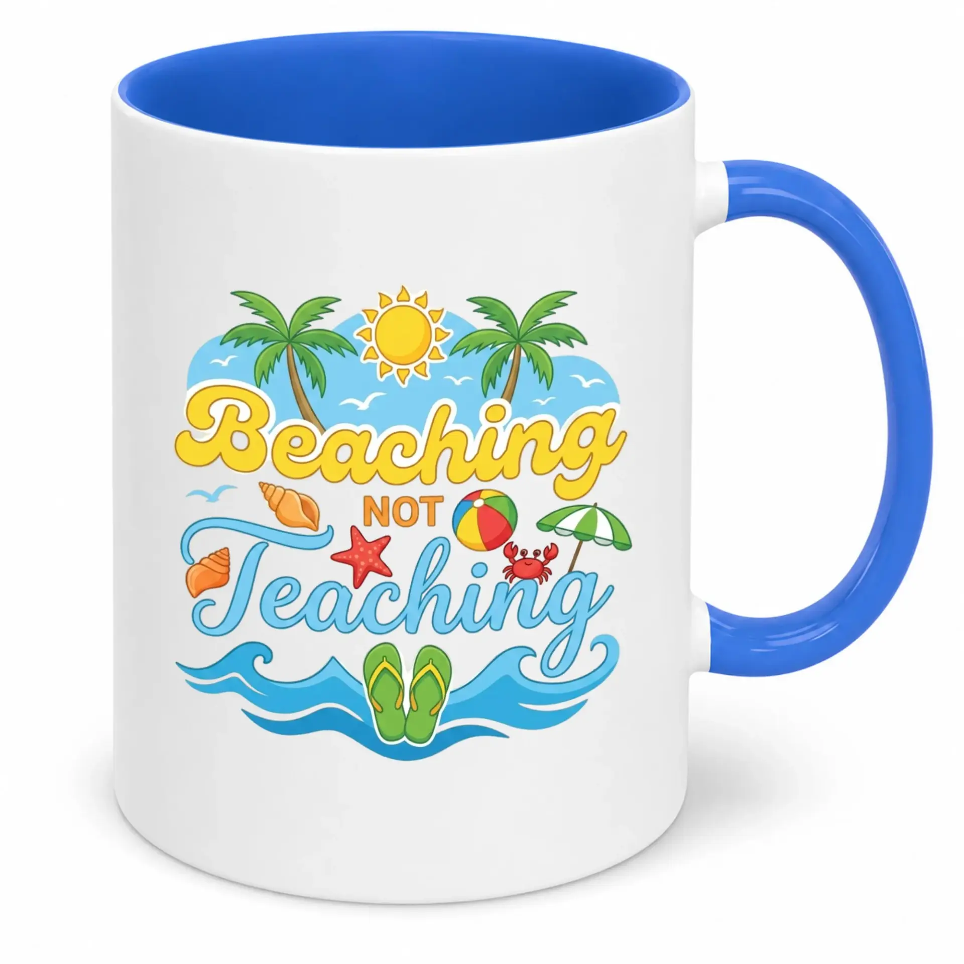Funny Beaching Not Teaching Coffee Mug - Relaxing Summer Vacation Themed 11oz or 15oz White Ceramic Drinkware with Blue Handle