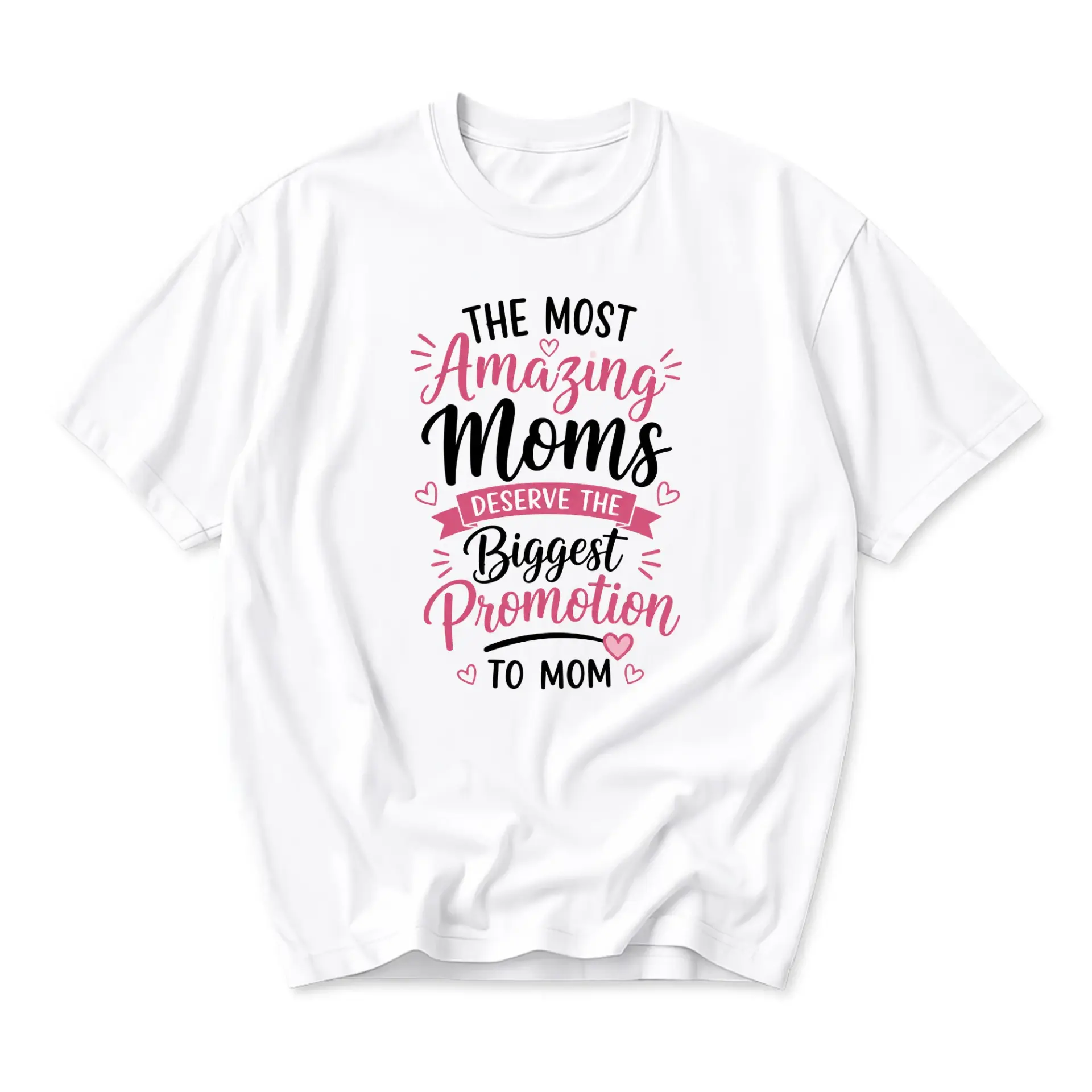Graphic Tee the Most Amazing Moms Deserve Biggest Promotion to Mom Quote