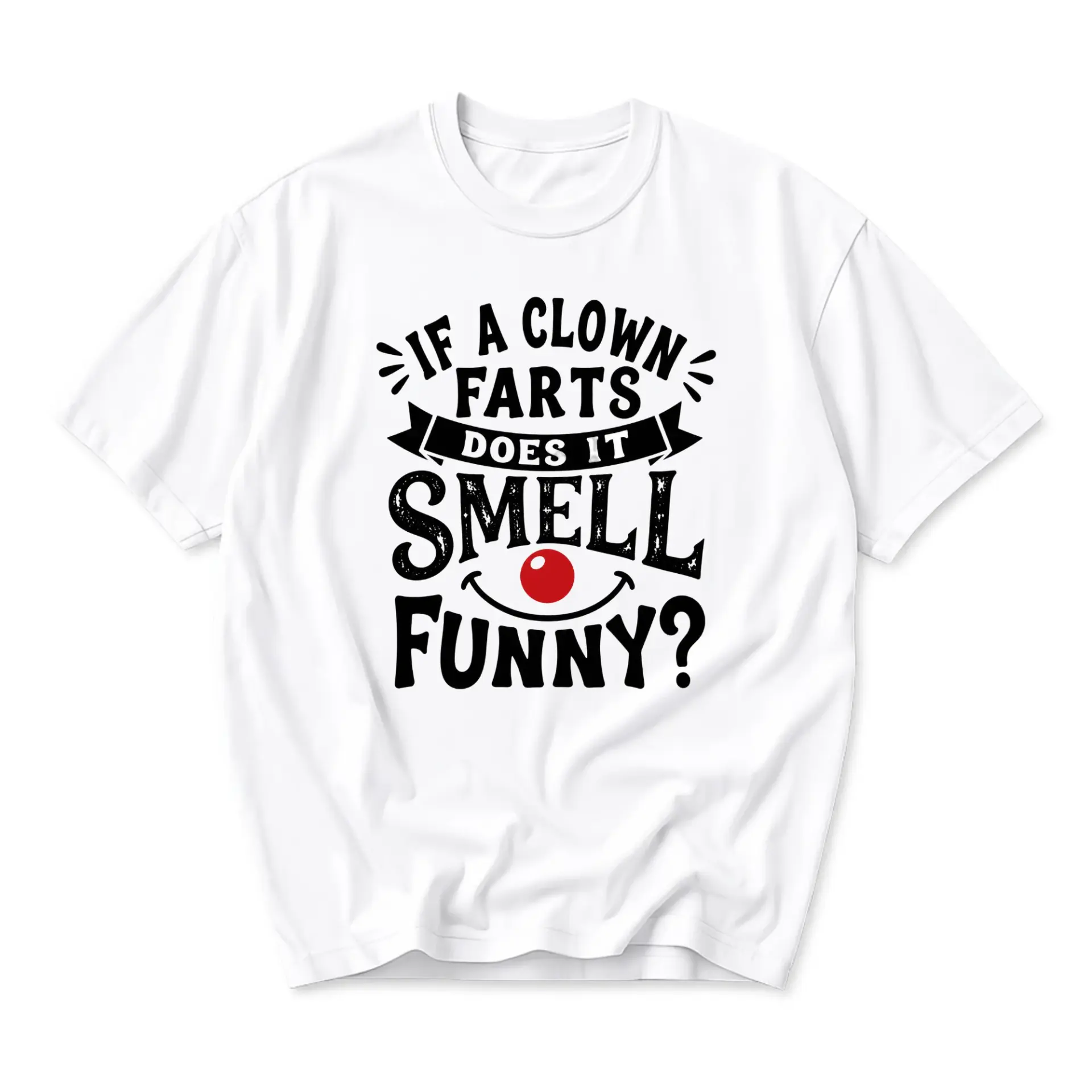 Funny Shirt If a Clown Farts Does It Smell Funny Graphic Tee Unisex Casual Apparel for Everyday Humor and Self Expression
