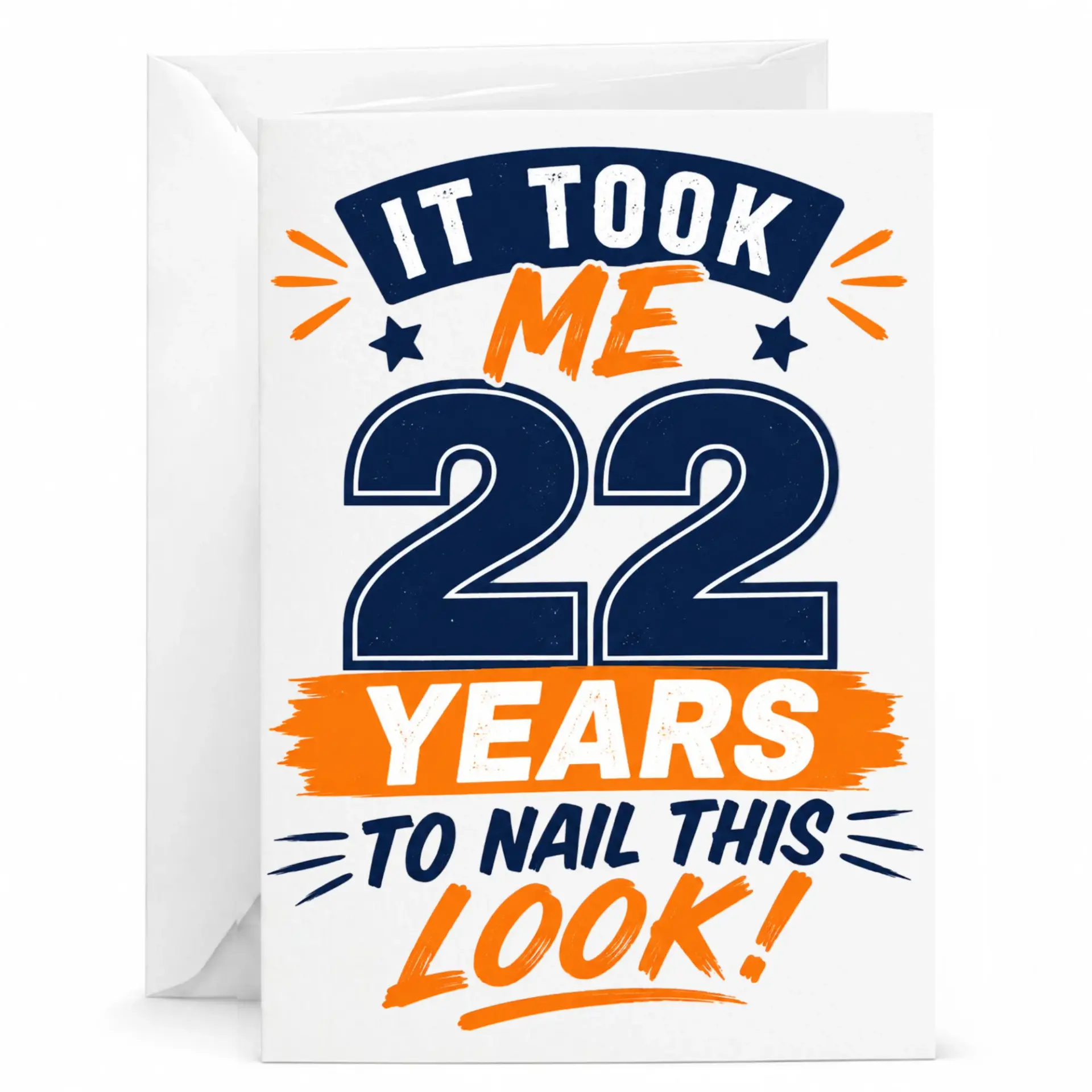 Funny Birthday Card It Took Me 22 Years to Nail This Look Greeting Card for Milestone Birthday Milestone Celebration