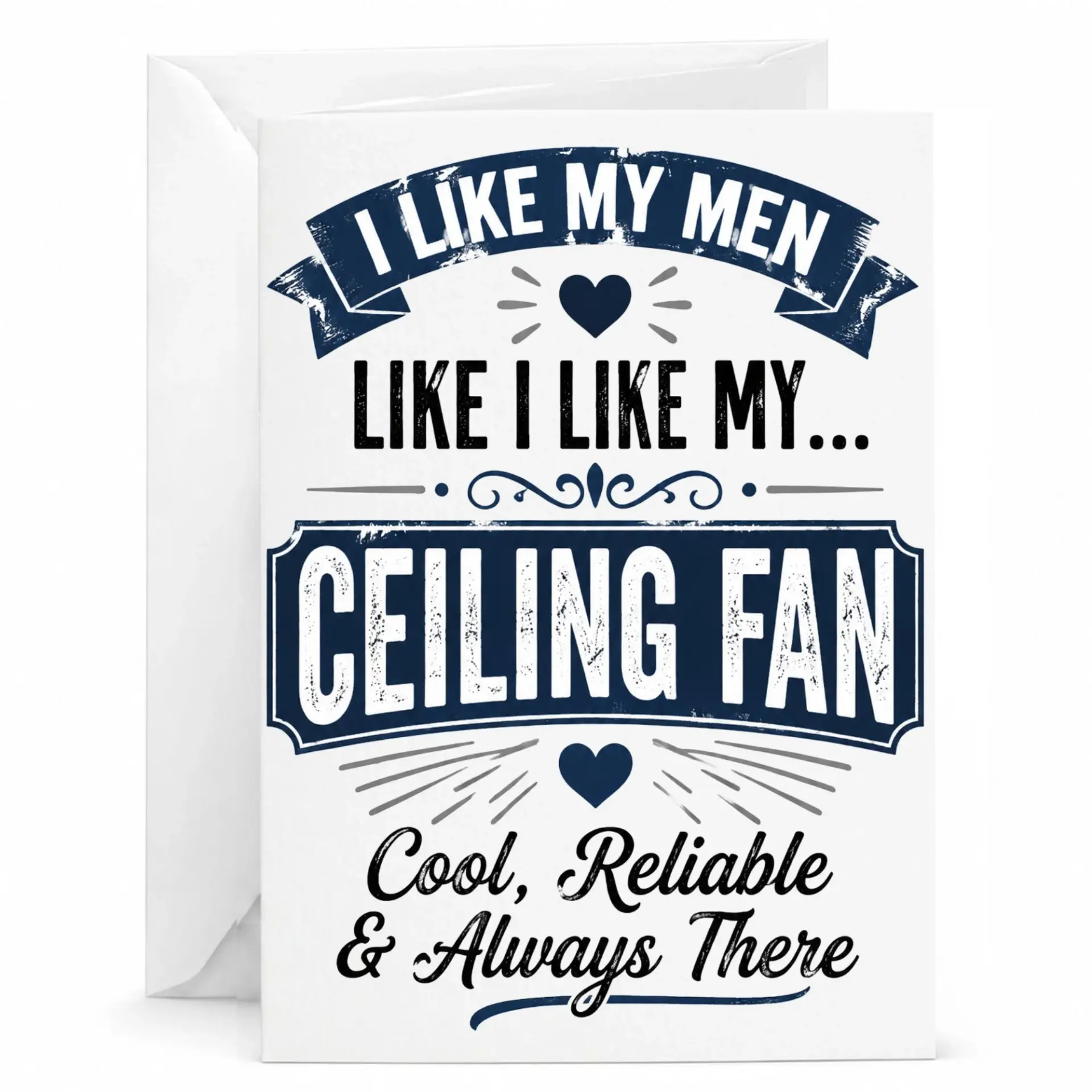 Funny Greeting Card I Like My Men I My Ceiling Fan Humorous Sarcastic for Partner or Friend