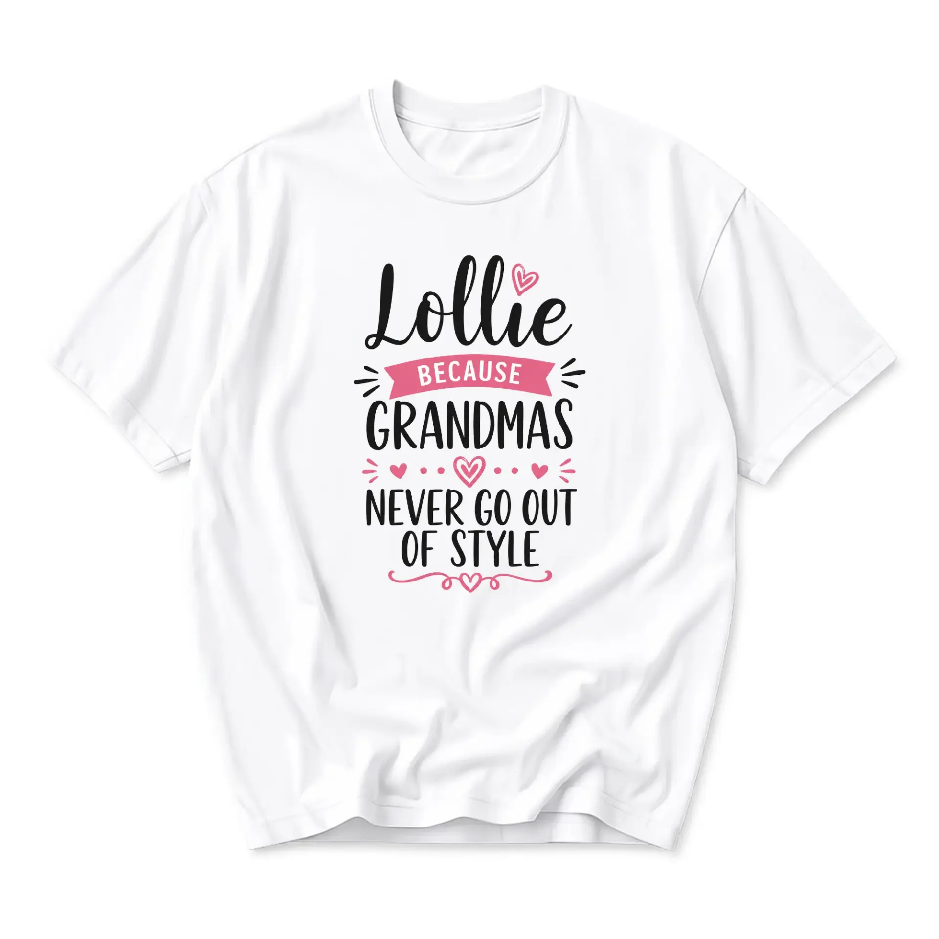 Funny Shirt Lollie Because Grandmas Never Go Out of Style Graphic Printed