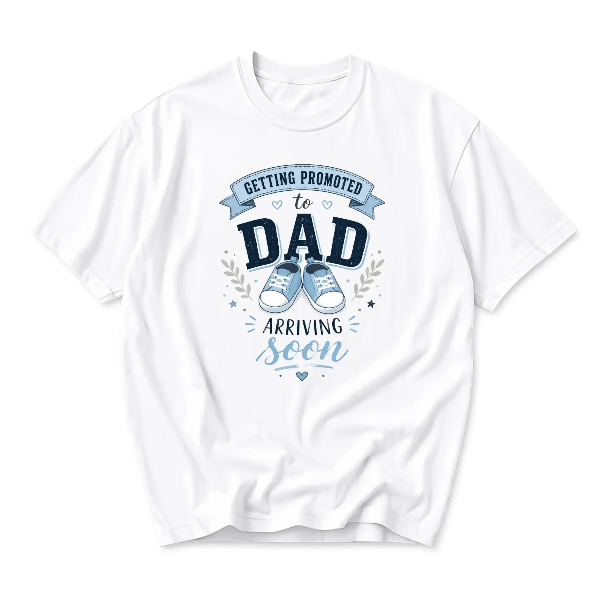 Funny Shirt Getting Promoted to Dad Arriving Soon Graphic Tee Unisex Crew Neck Comfortable Casual Apparel White