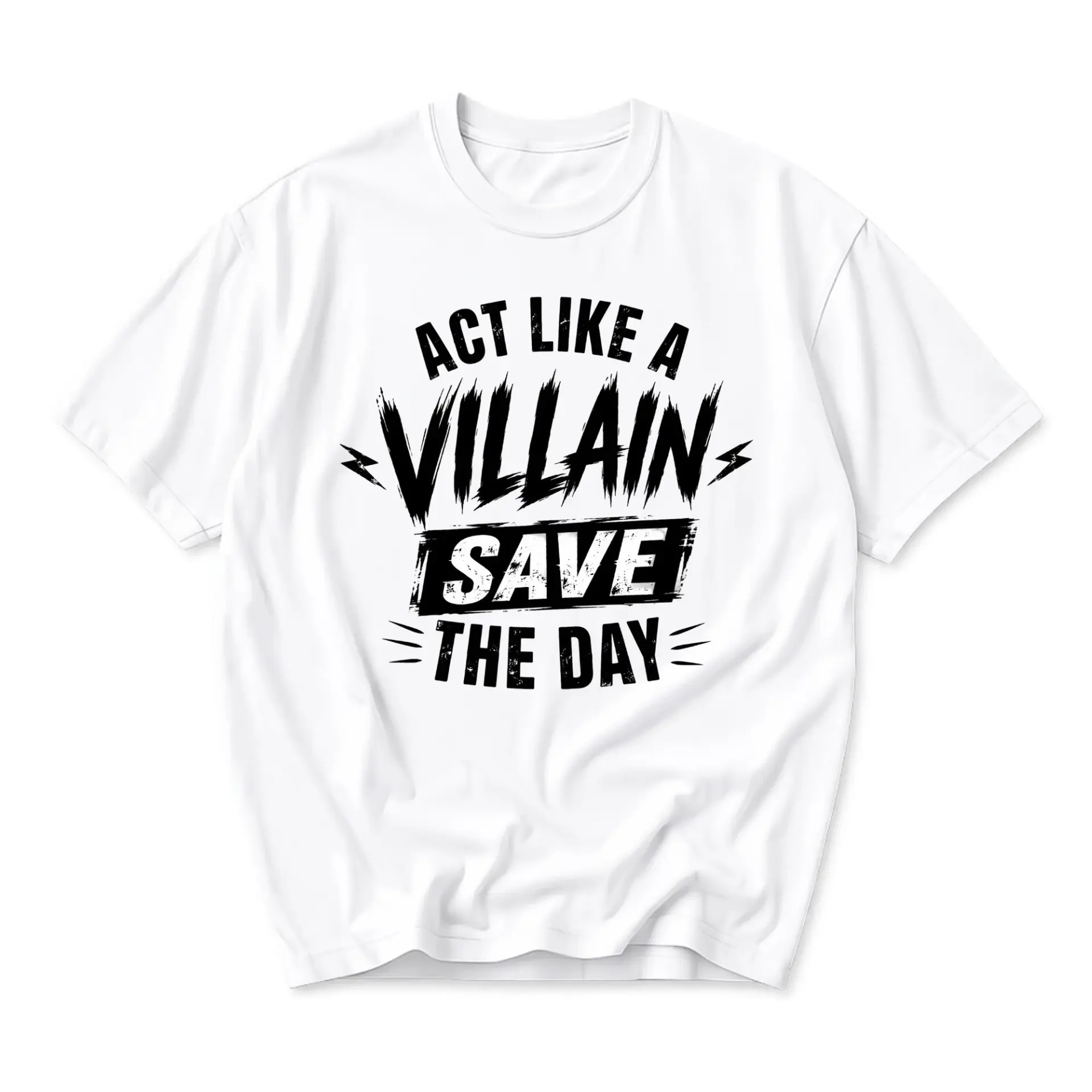 Graphic Tee Act Like a Villain Save the Day Funny Quote Print Unisex Crew Neck Casual Everyday Comfortable Cotton T-Shirt