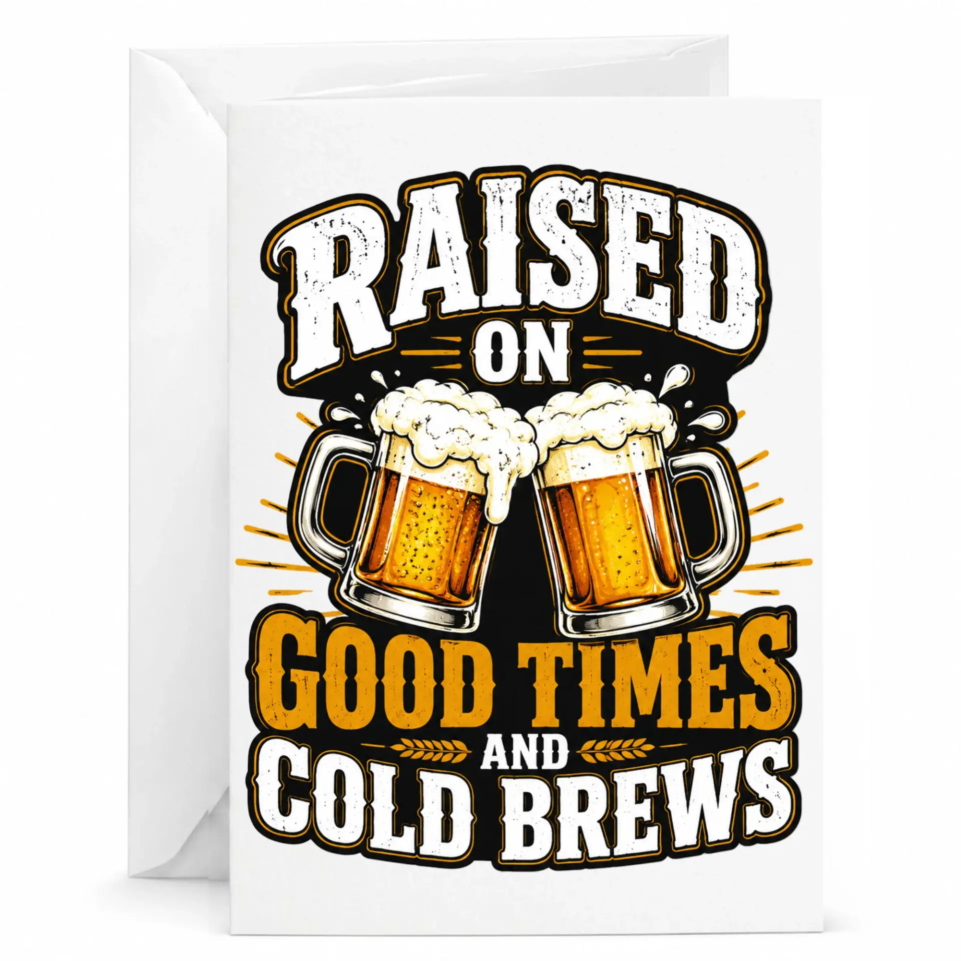 Funny Beer Greeting Card Raised on Good Times and Cold Brews Novelty Note Card for Beer Lovers or Party Enthusiast