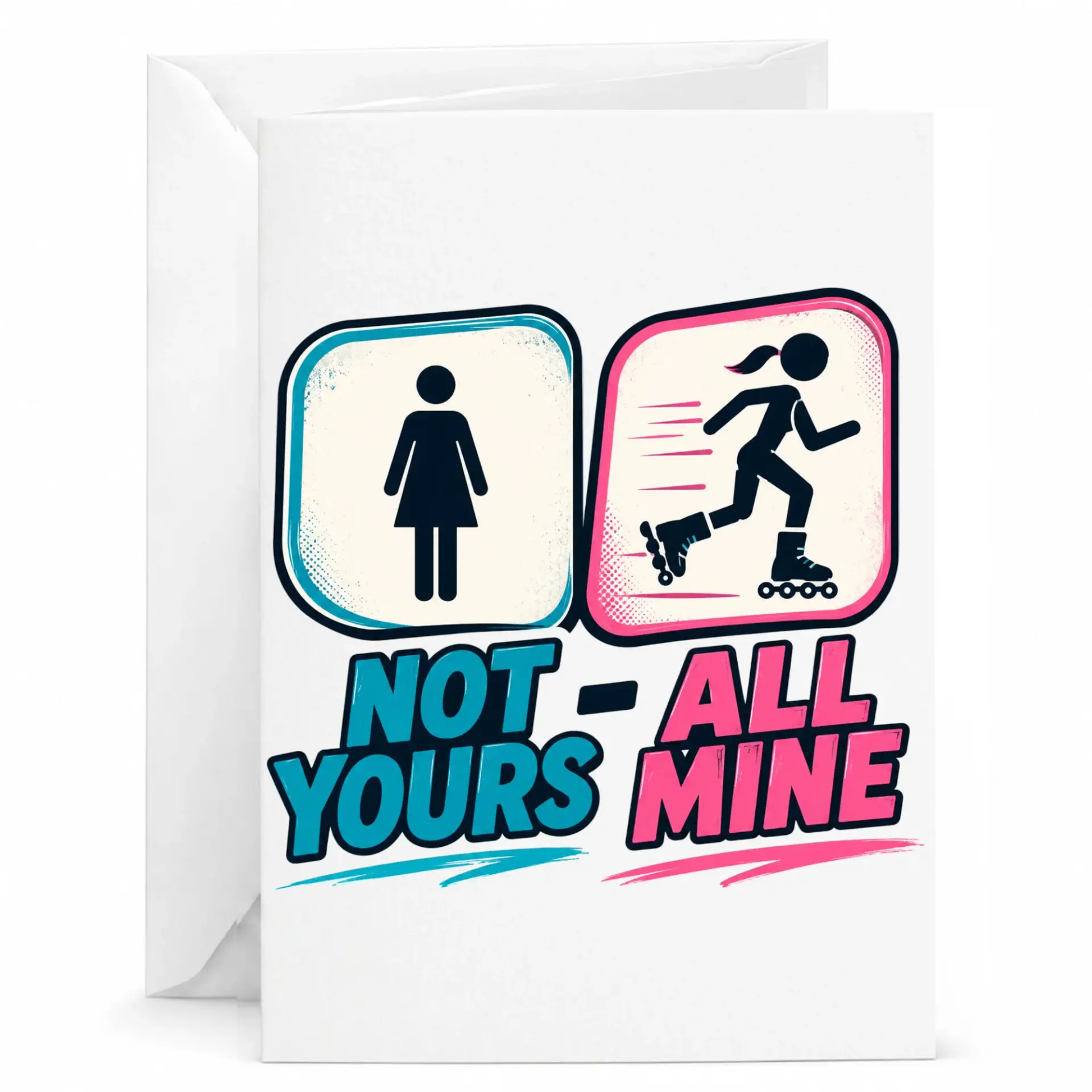 Funny Roller Skating Greeting Card Not Yours All Mine Sports Theme Stationery for Her Lovers of Blades