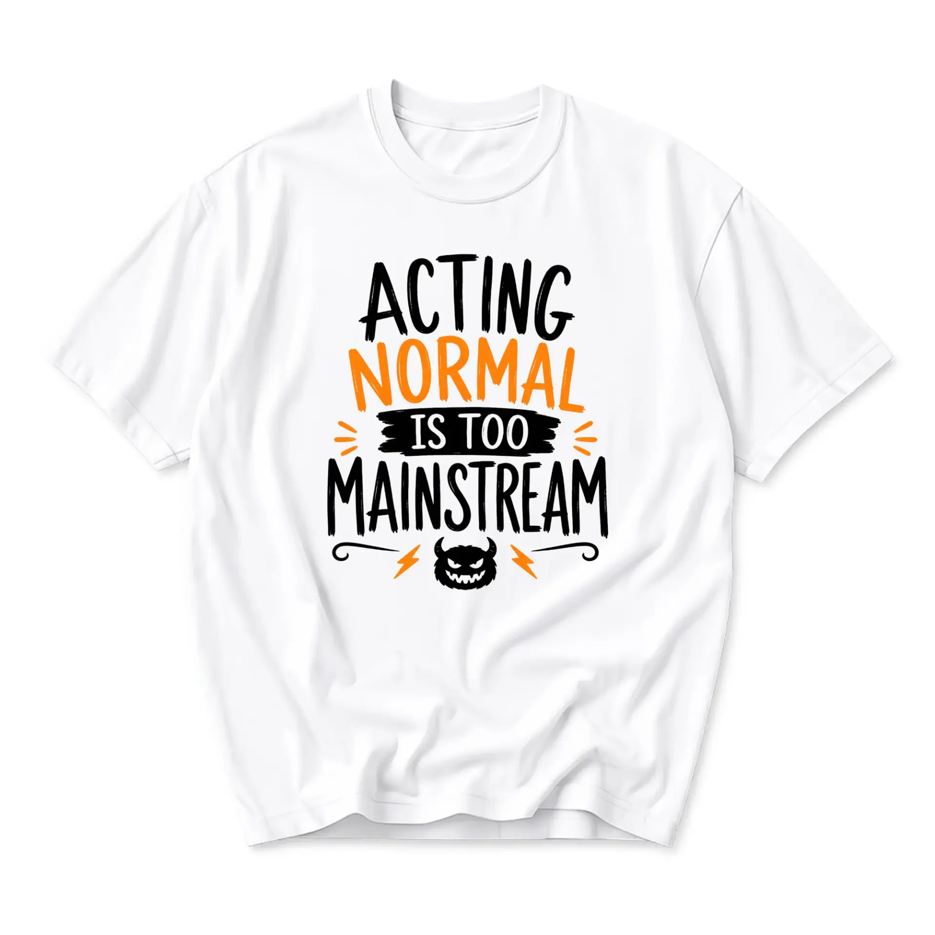 Funny Shirt Acting Normal Is Too Mainstream Graphic Tee Unisex Casual Crew Neck Comfortable Soft Cotton Blend Top