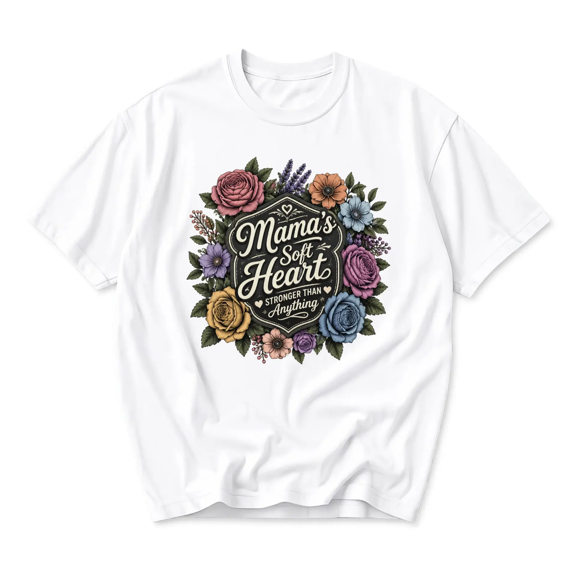 Graphic Tee Mama's Soft Heart Stronger Than Anything Floral Art Print Unisex Crew Neck Casual Everyday Shirt White