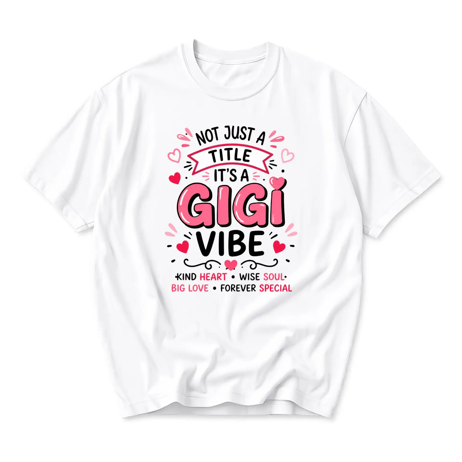 Graphic Tee Not Just a It Is a Gigi Vibe Shirt Casual Unisex Crew Neck