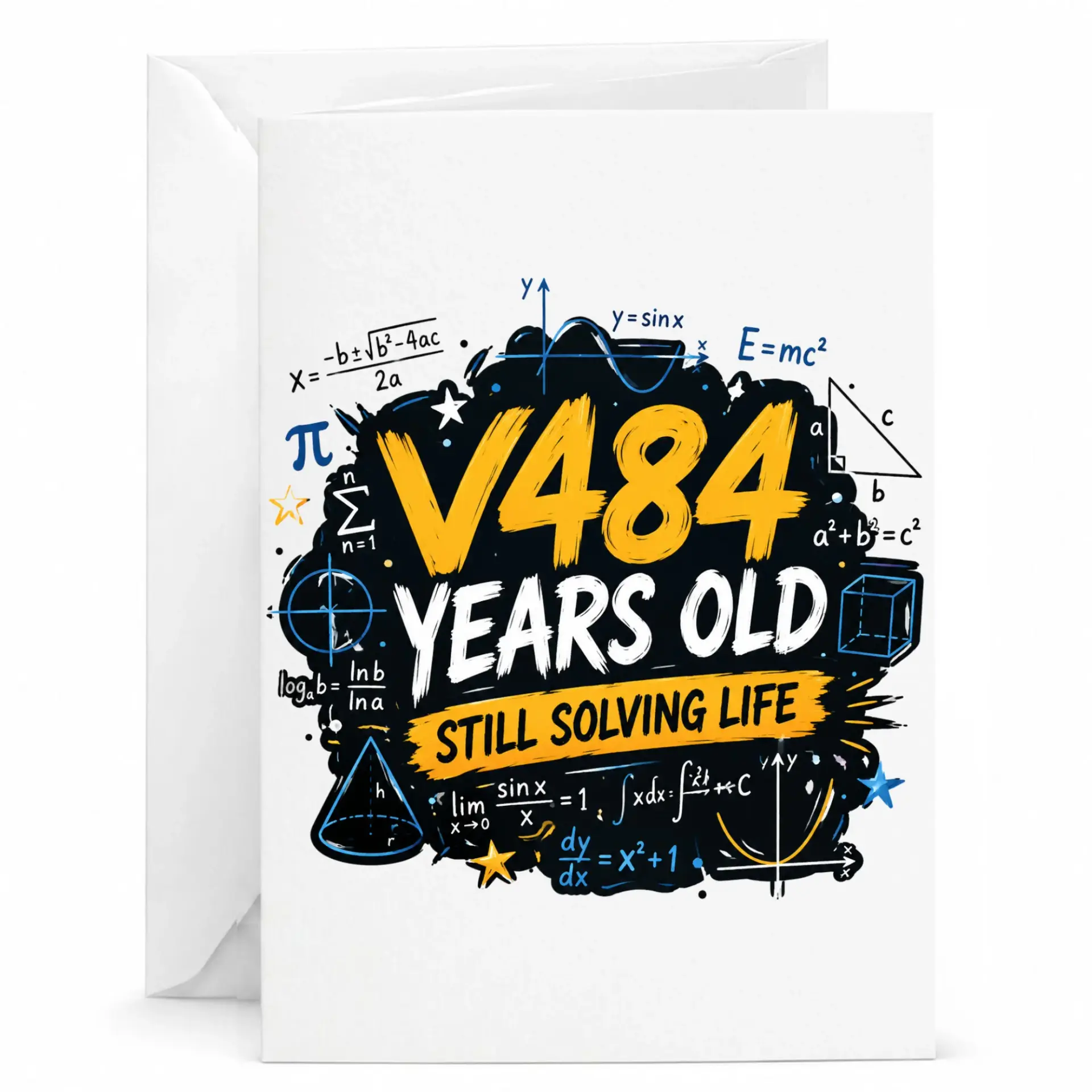 Funny Math Birthday Card V484 Years Old Still Solving Life Academic Science Themed Greeting Card for Enthusiasts