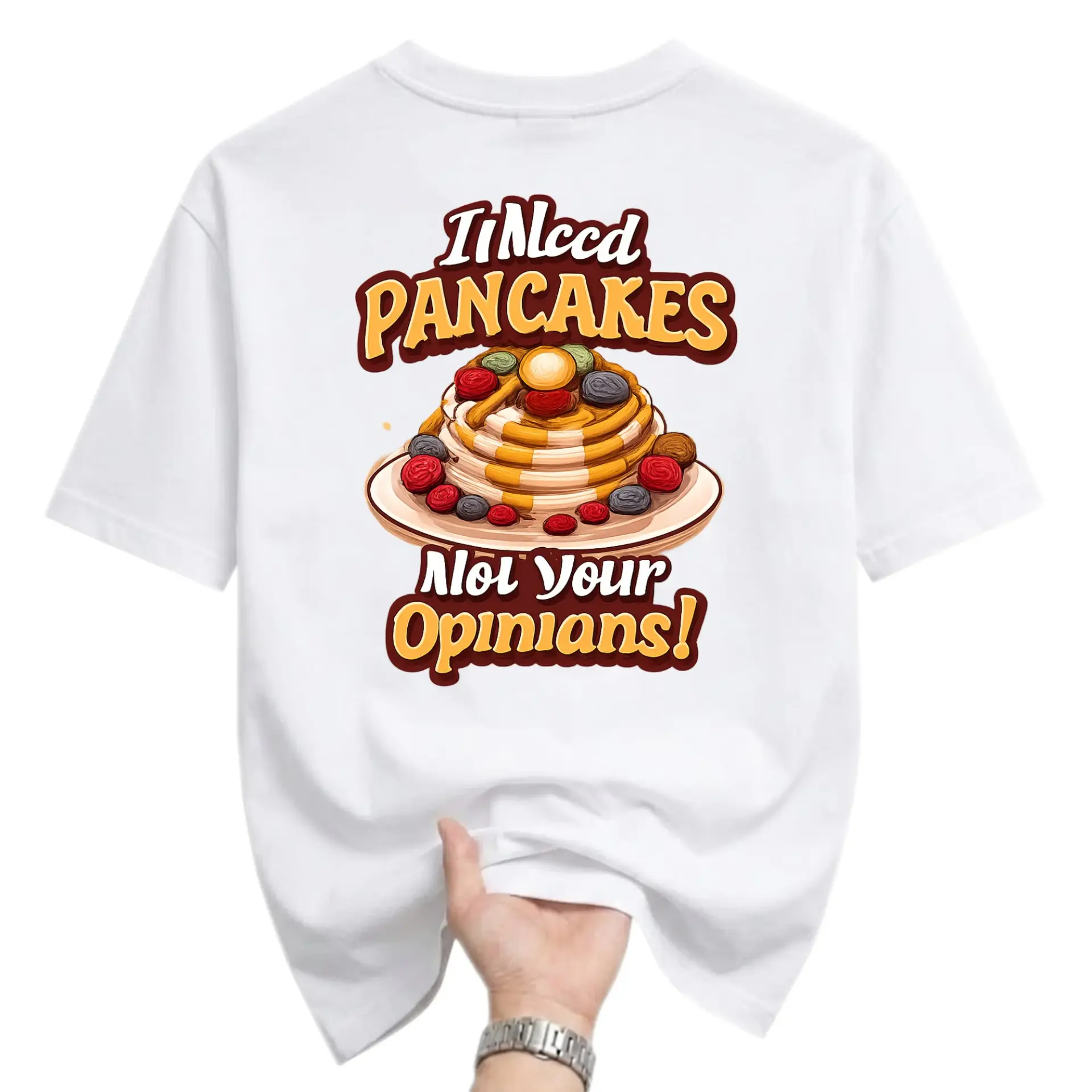 Funny Shirt I Need Pancakes Not Your Opinions Graphic Tee Unisex Casual
